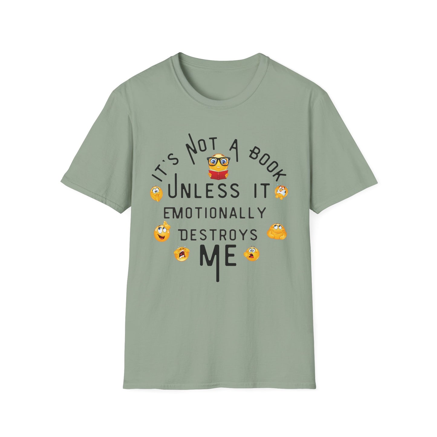 Emotional Book Lover T-Shirt - "It's Not a Book Unless It Emotionally Destroys Me"