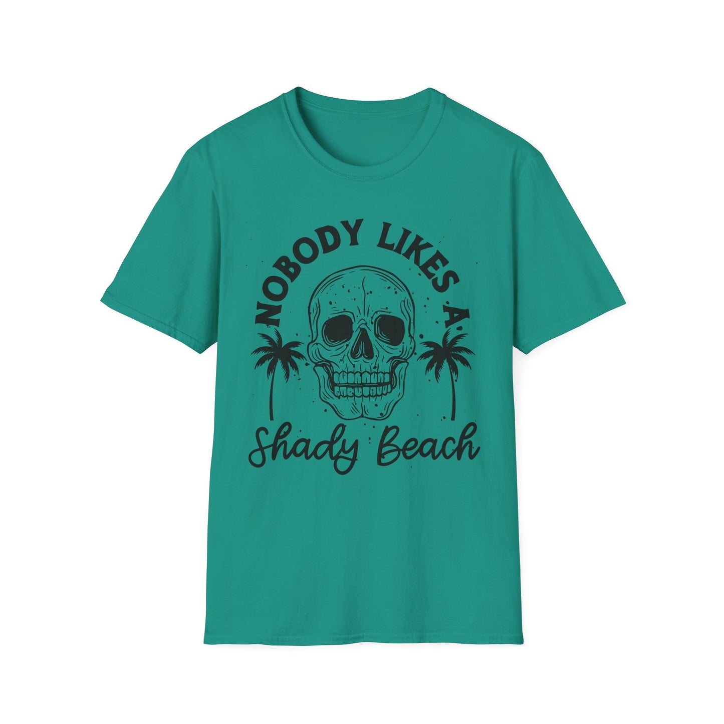 Nobody Likes a Shady Beach - Fun Summer Vibe Graphic Tee