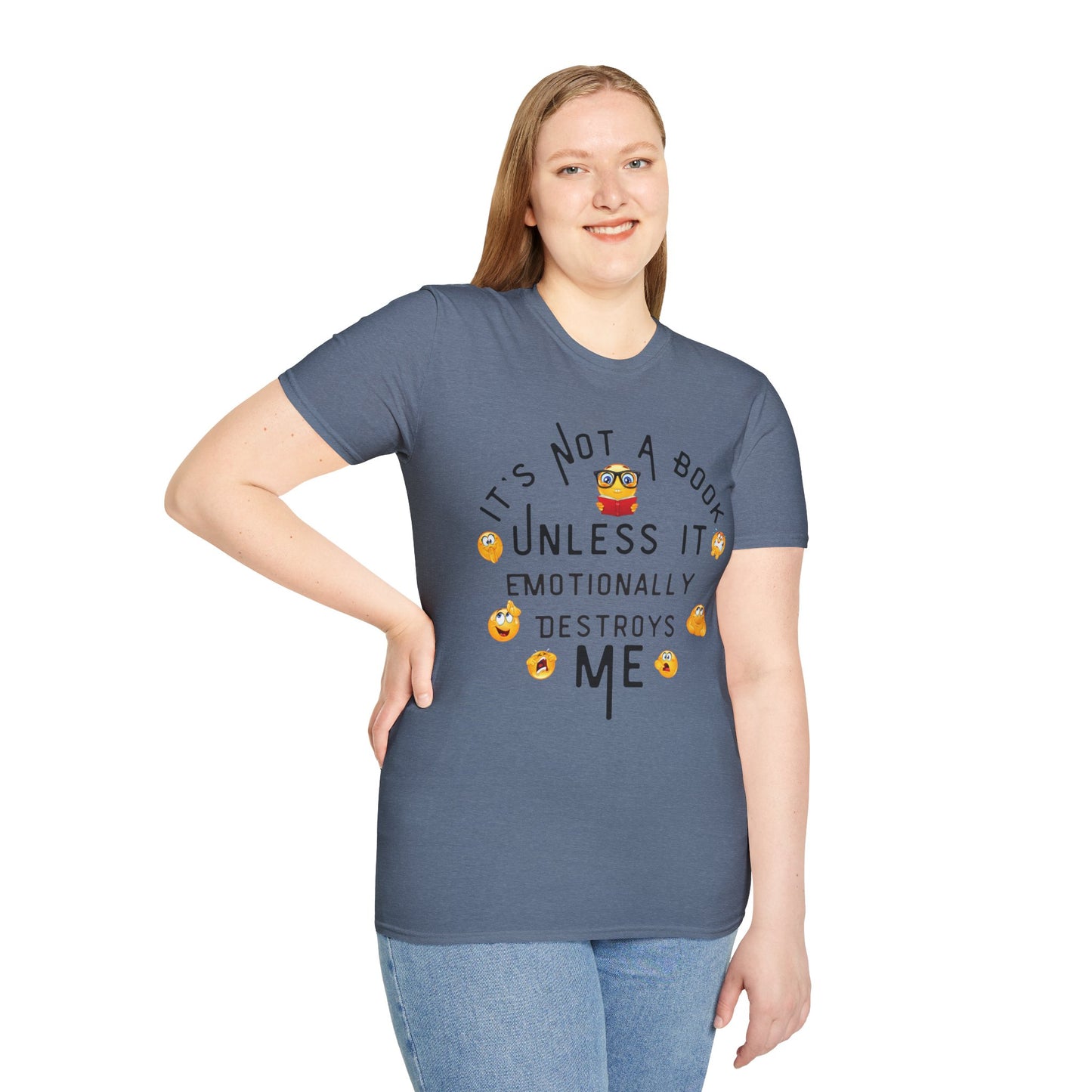 Emotional Book Lover T-Shirt - "It's Not a Book Unless It Emotionally Destroys Me"