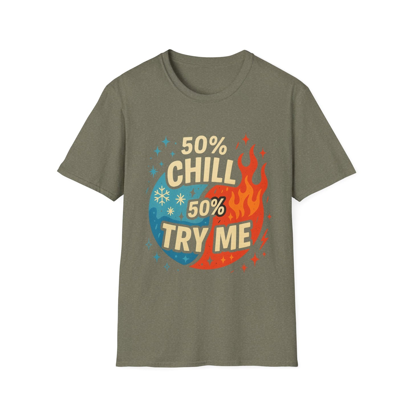 50% Chill, 50% Try Me Tee