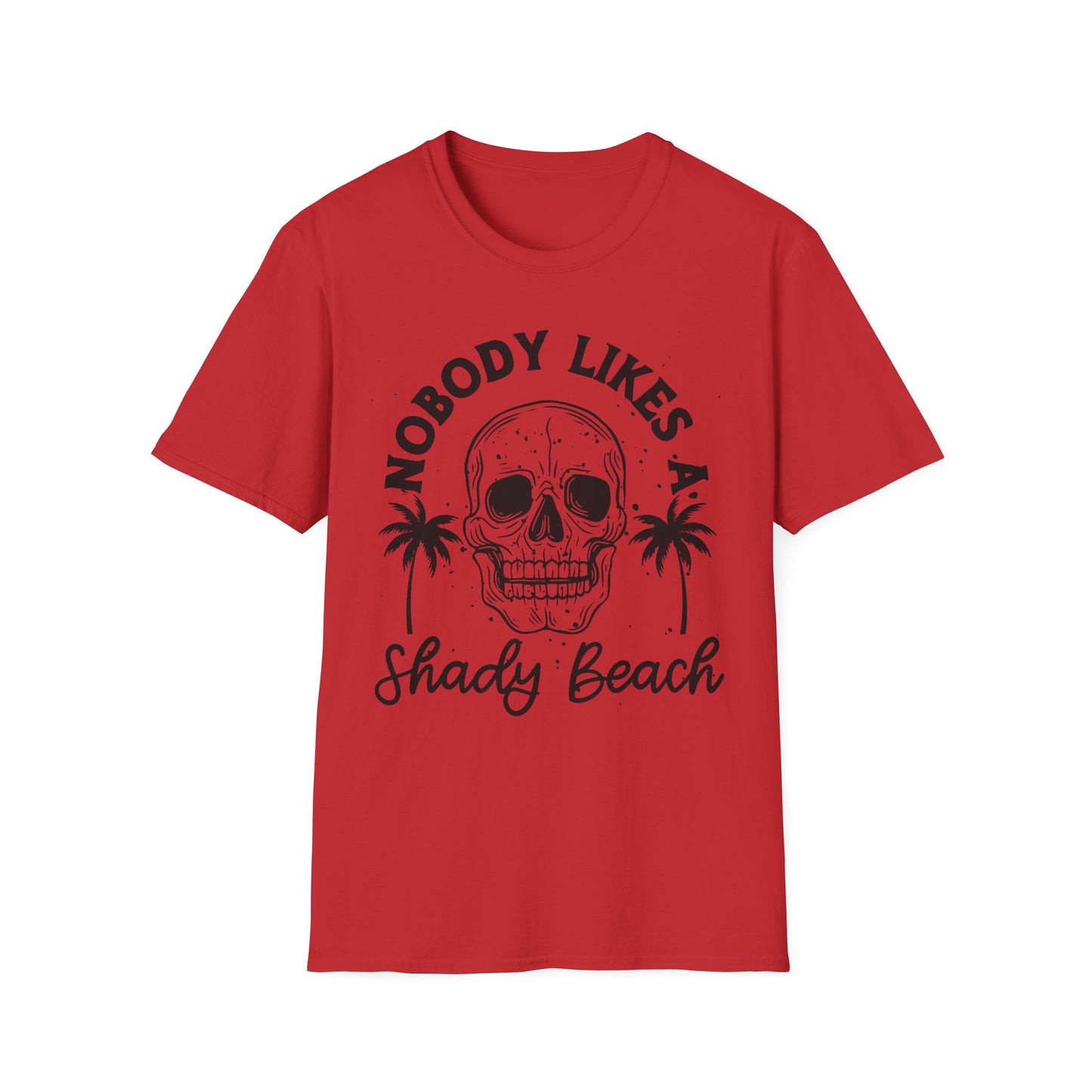 Nobody Likes a Shady Beach - Fun Summer Vibe Graphic Tee