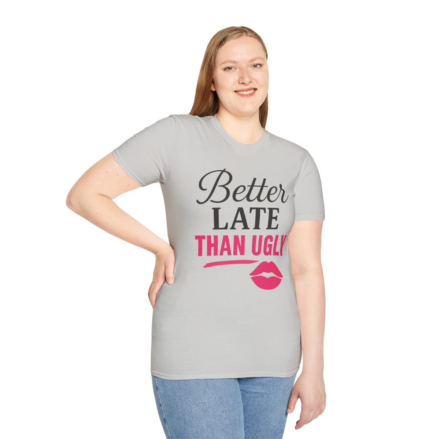 'Better Late Than Ugly' - For the Glam Humor
