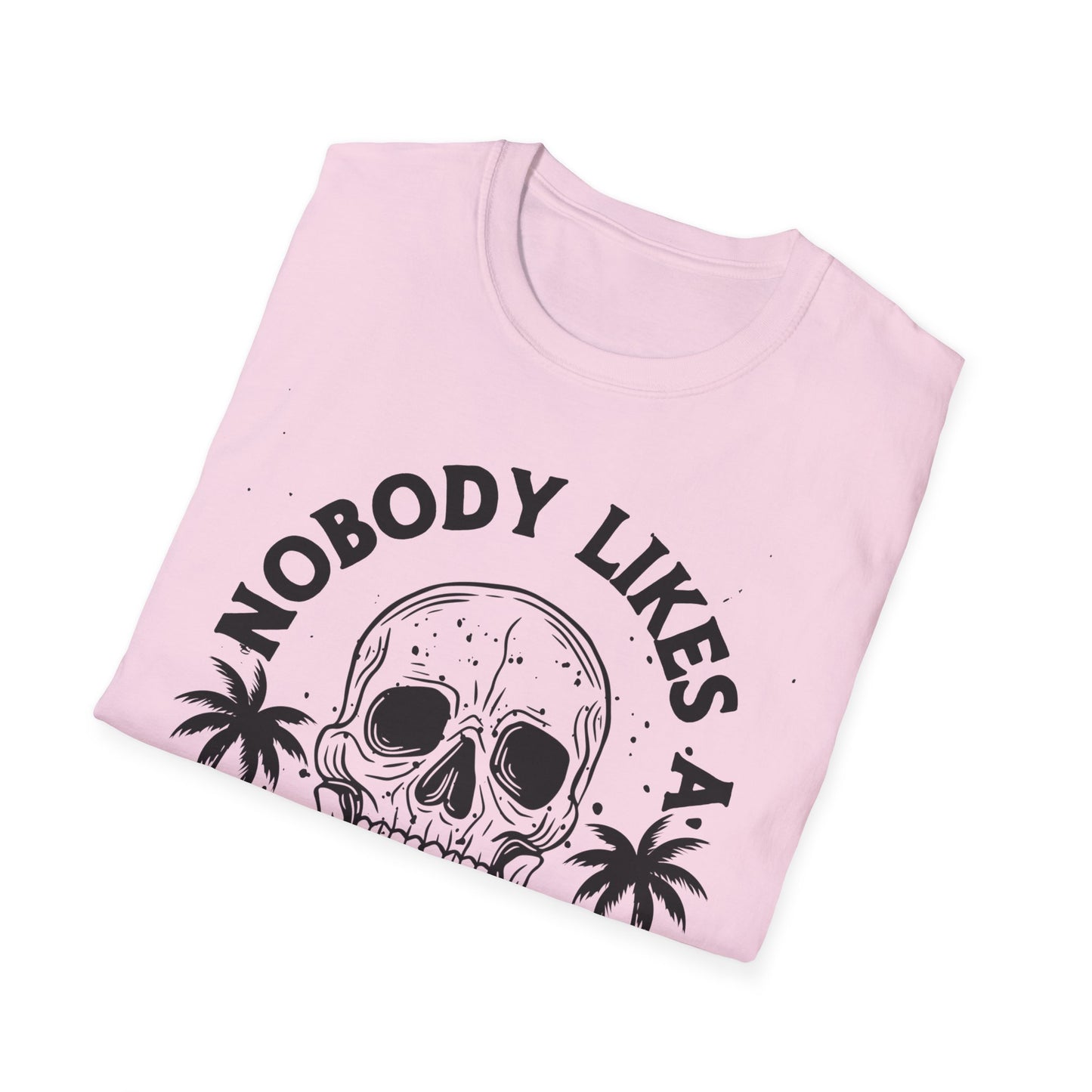 Nobody Likes a Shady Beach - Fun Summer Vibe Graphic Tee