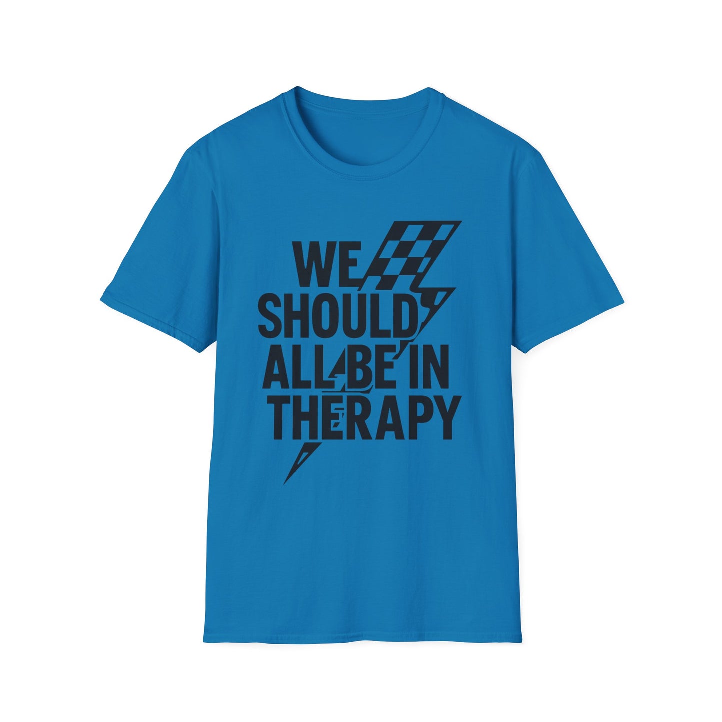 We Should All Be in Therapy Tee - Trendy Mental Health Reminder