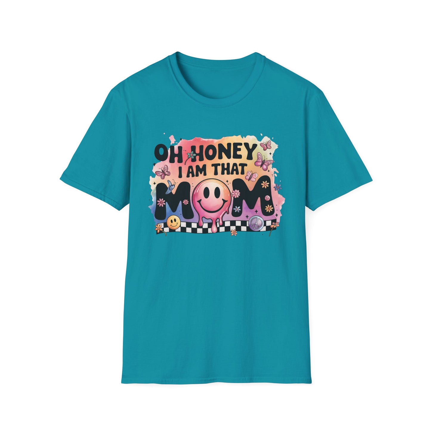 Oh Honey I Am That Mom - Graphic Tee for Moms