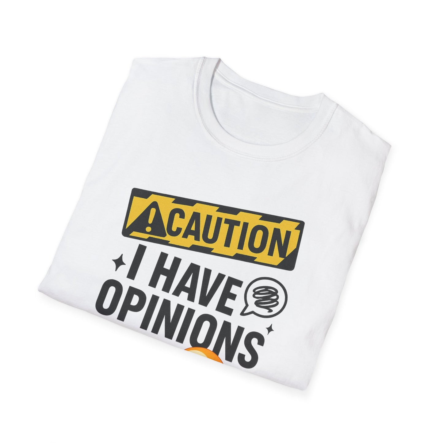 Caution I Have Opinions - Softstyle T-Shirt