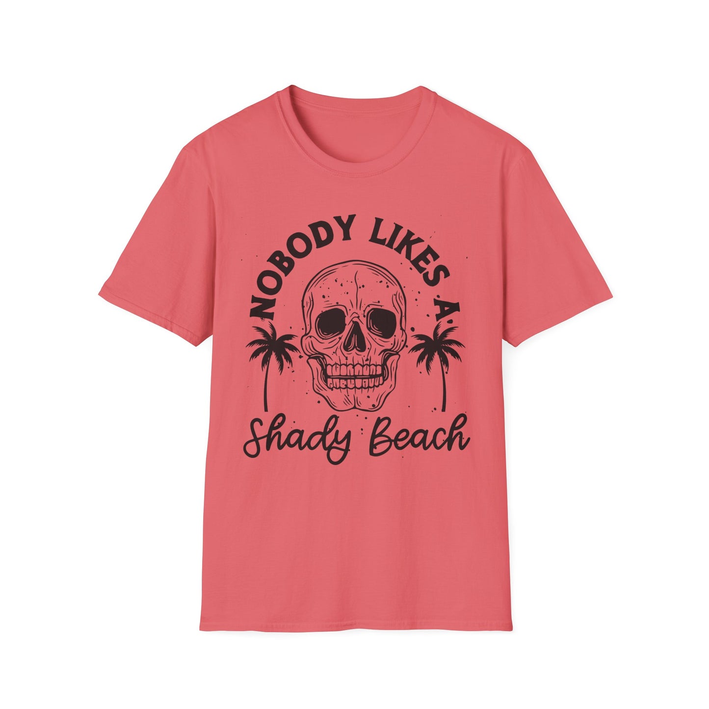Nobody Likes a Shady Beach - Fun Summer Vibe Graphic Tee