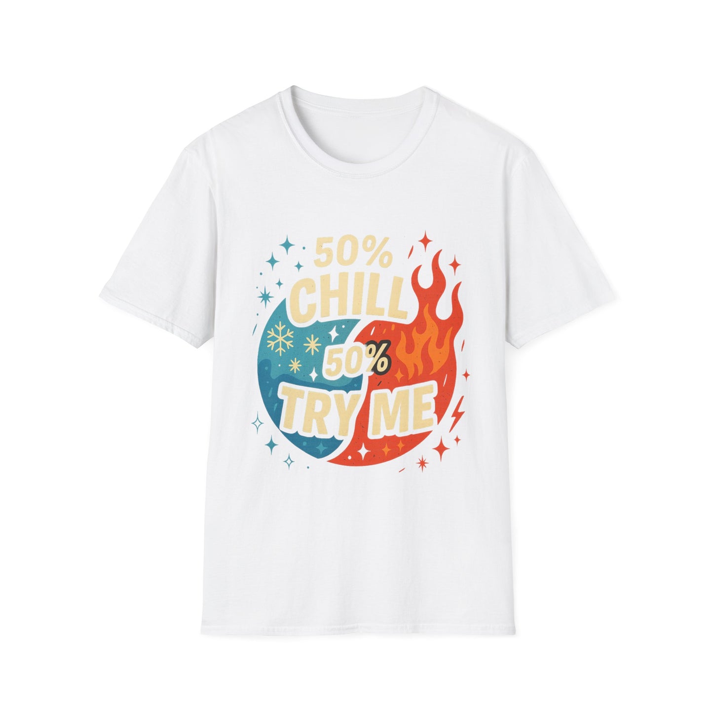 50% Chill, 50% Try Me Tee