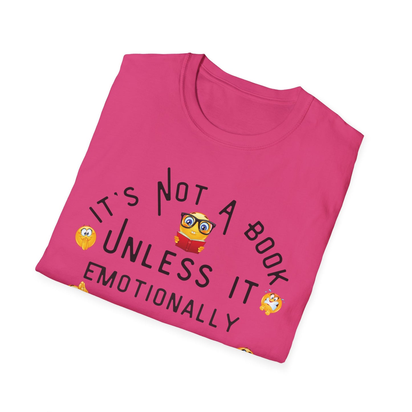 Emotional Book Lover T-Shirt - "It's Not a Book Unless It Emotionally Destroys Me"