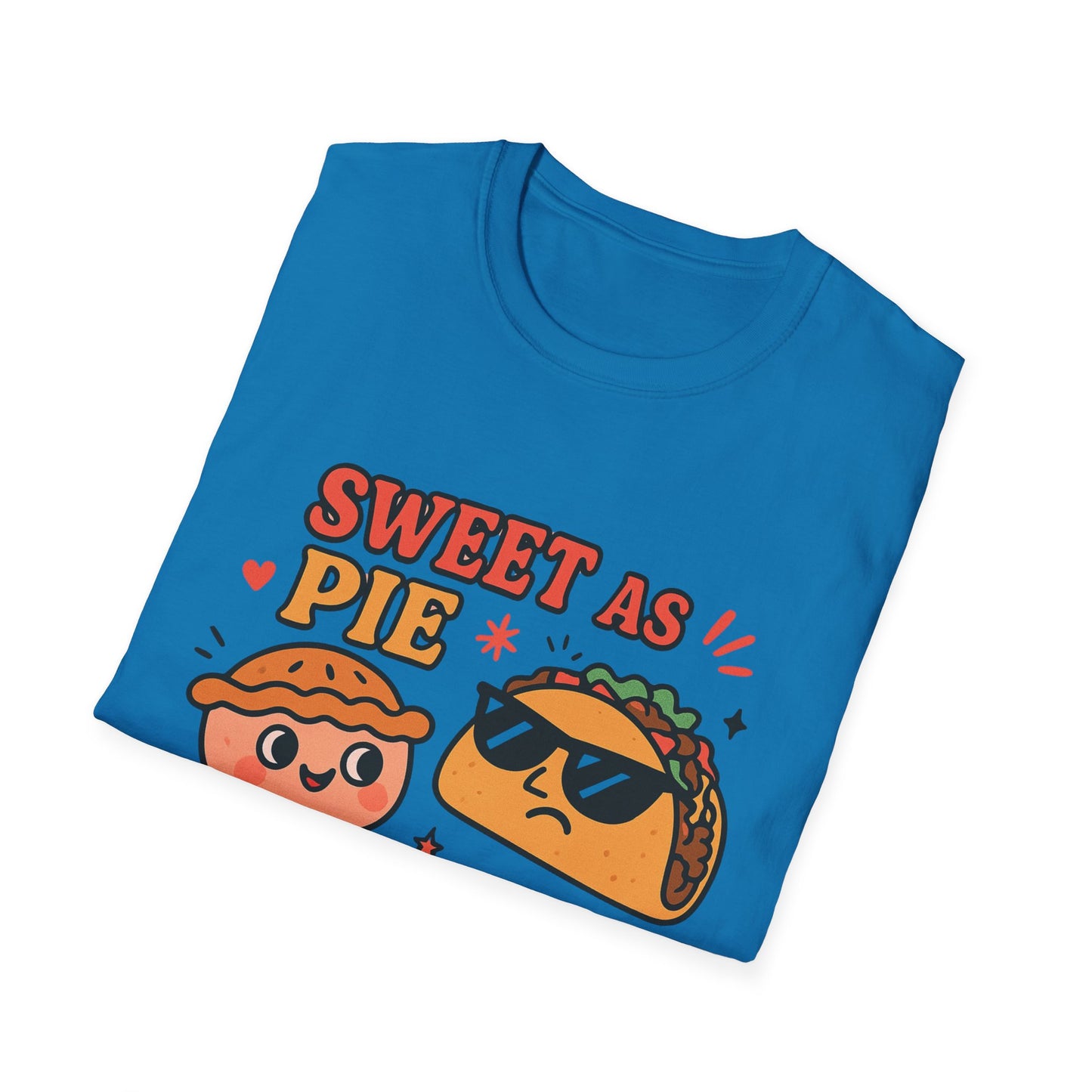 Sweet as Pie Sharp as a Taco Shell