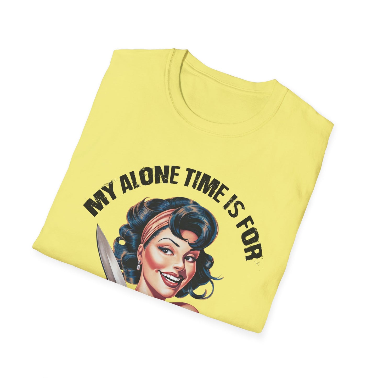 Funny Unisex Softstyle T-Shirt - "My Alone Time is for Everyone's Safety"