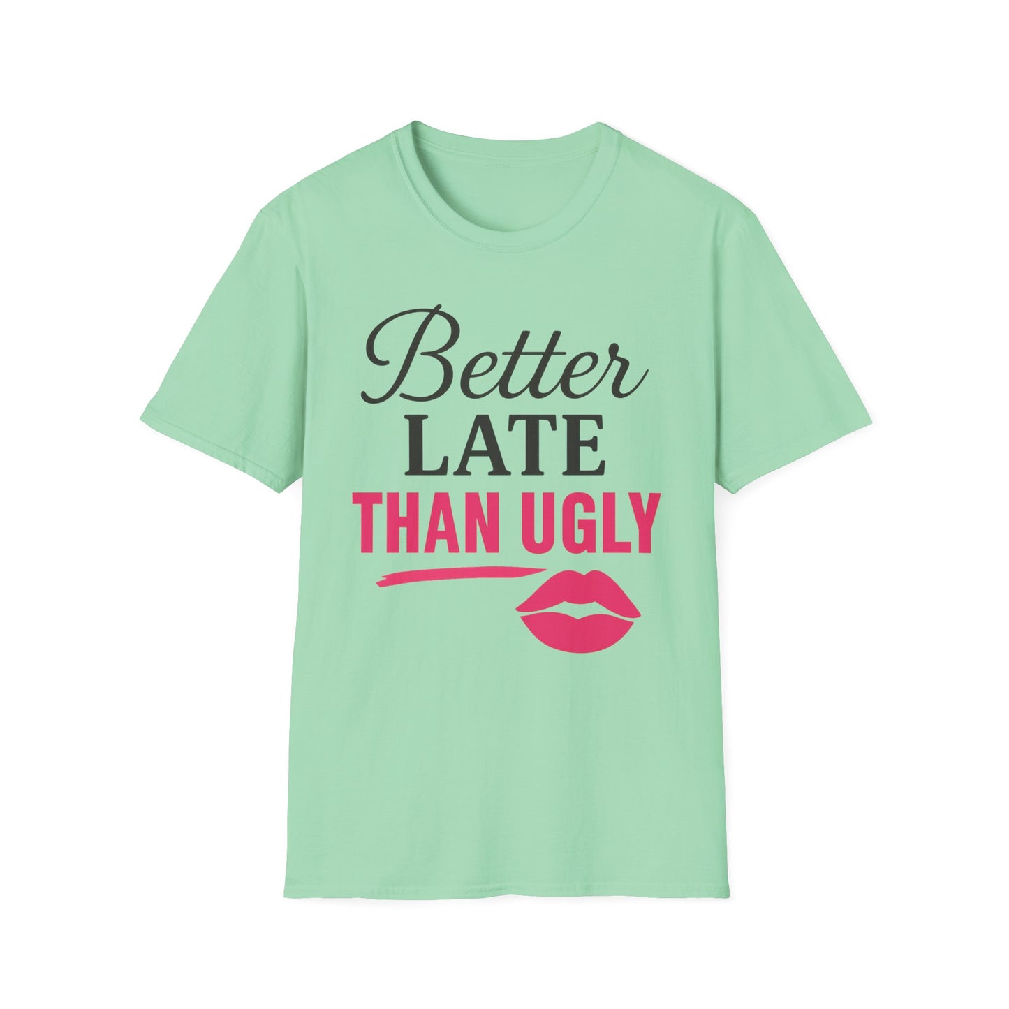 'Better Late Than Ugly' - For the Glam Humor