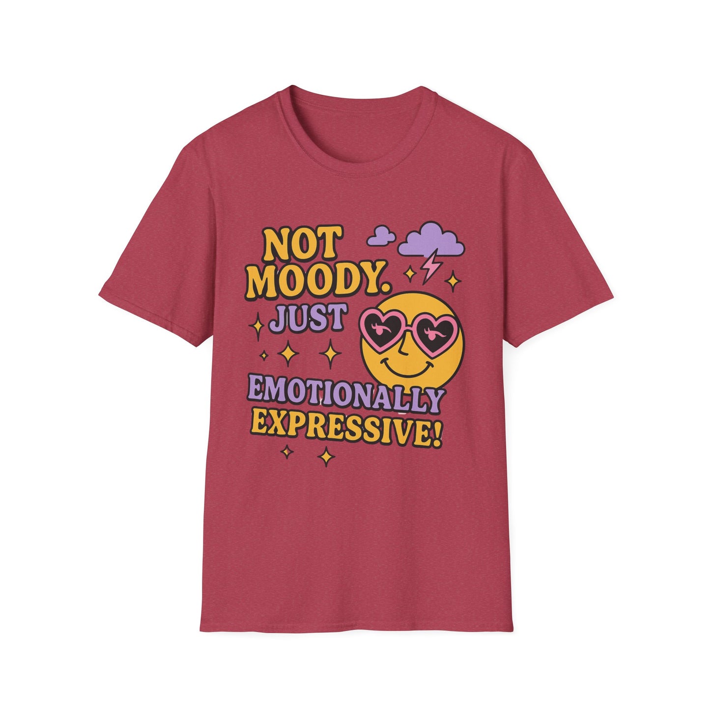 Emotionally Expressive, Moody - Sarcastic Graphic Tee