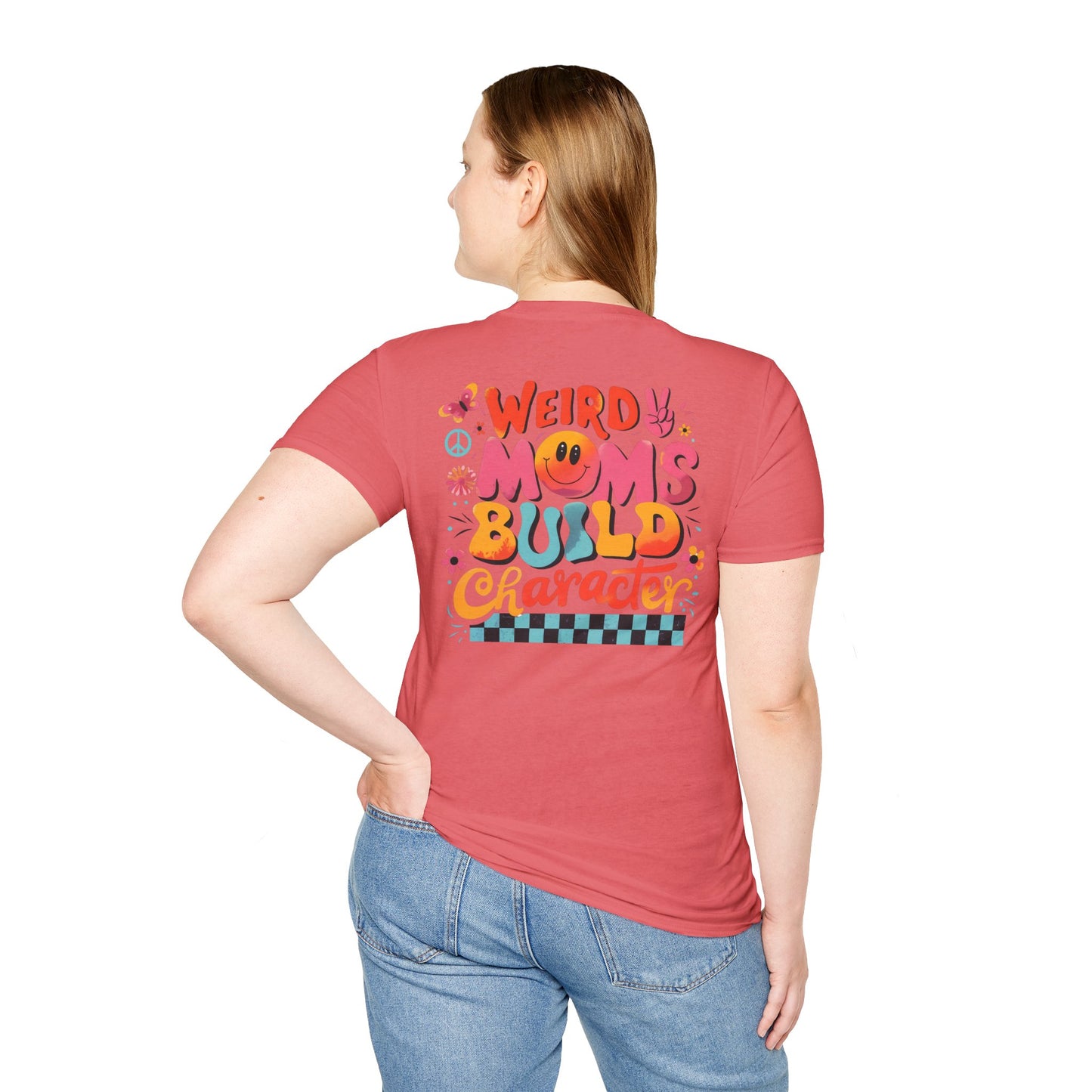 'Weird Moms Build Character'