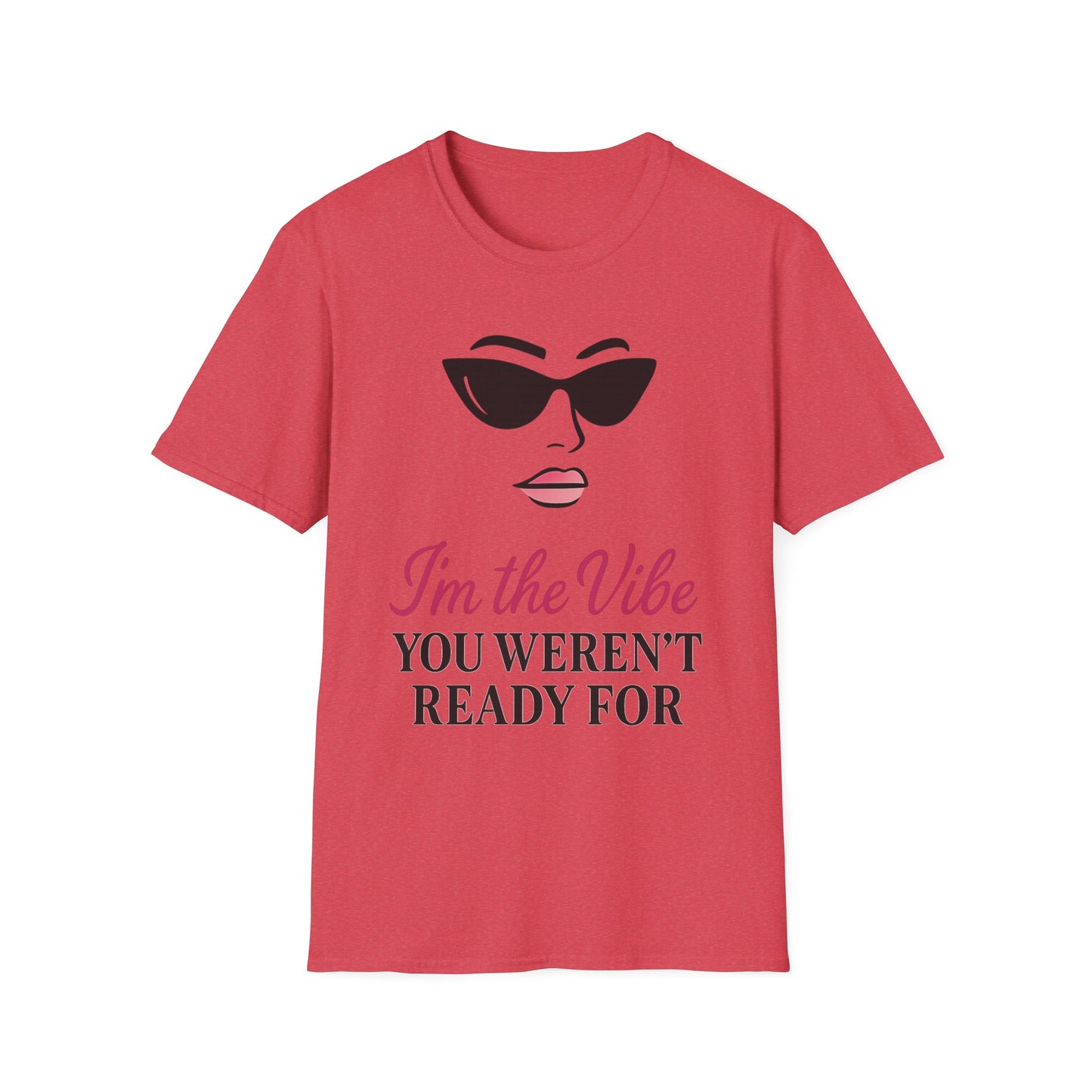 Unisex Softstyle T-Shirt - "I'm the Vibe You Weren't Ready For" Motivational Tee
