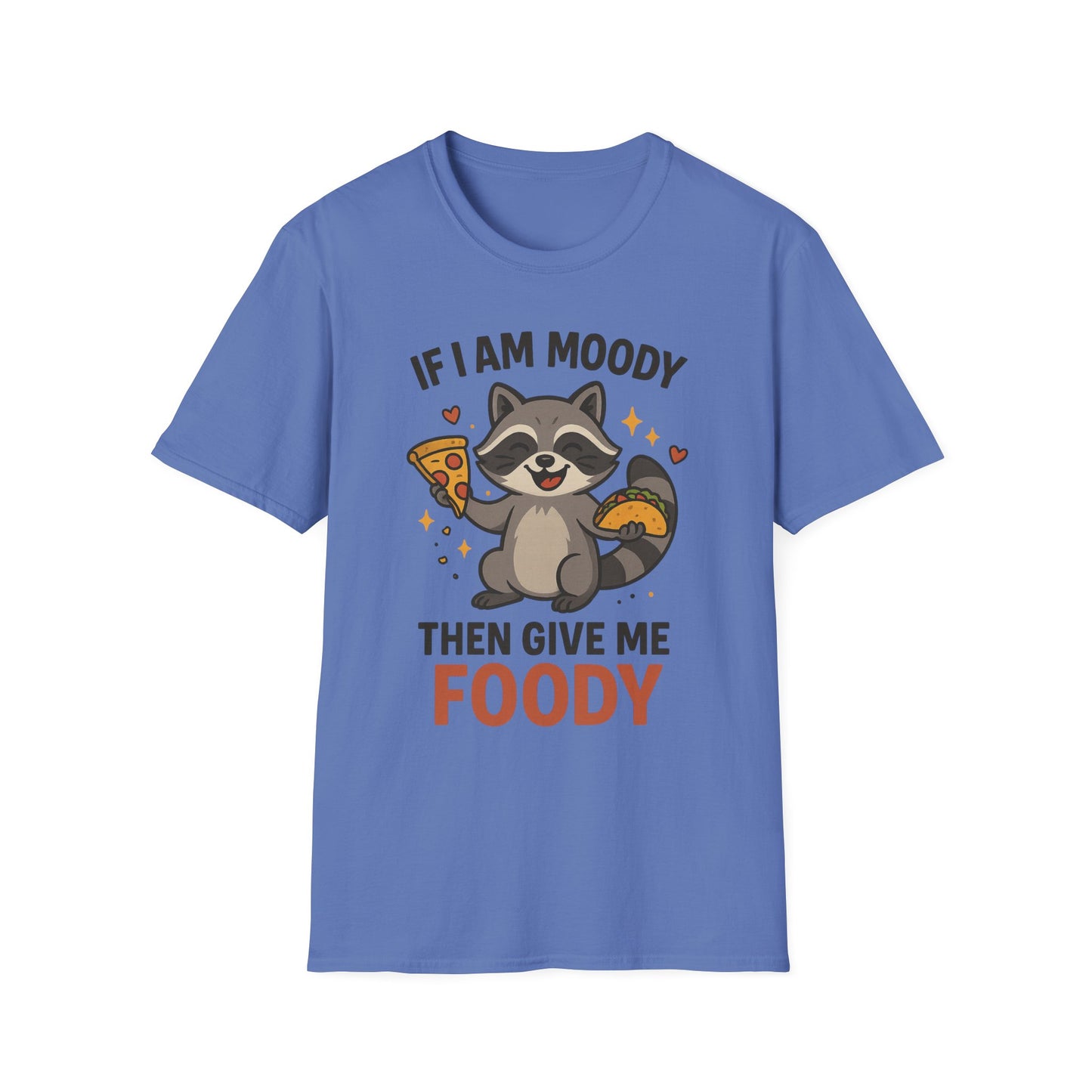Funny Moody Raccoon T-Shirt - 'If I Am Moody Then Give Me Foody'