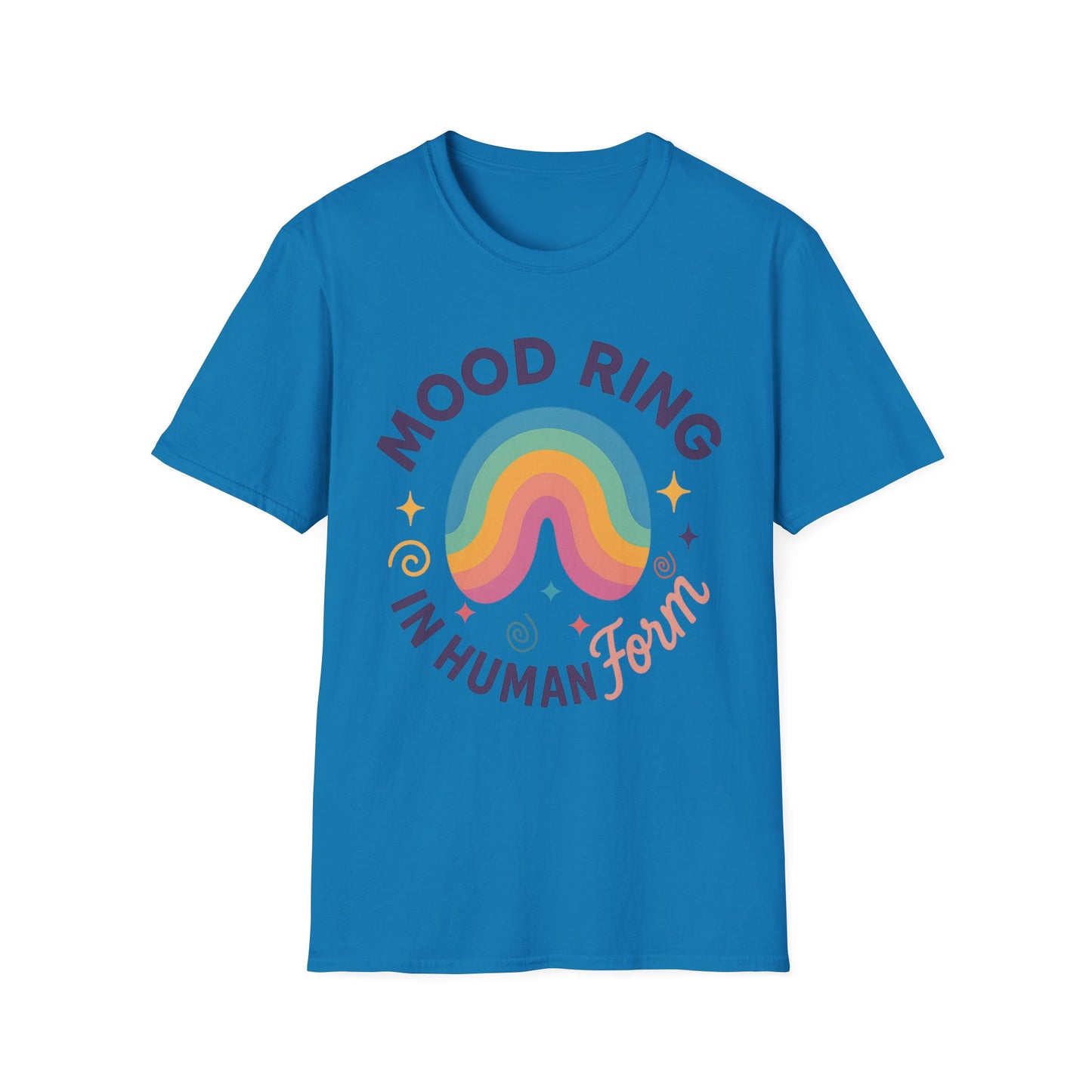Mood Ring In Human Form - Fun & Colorful Tee for Positive Vibes