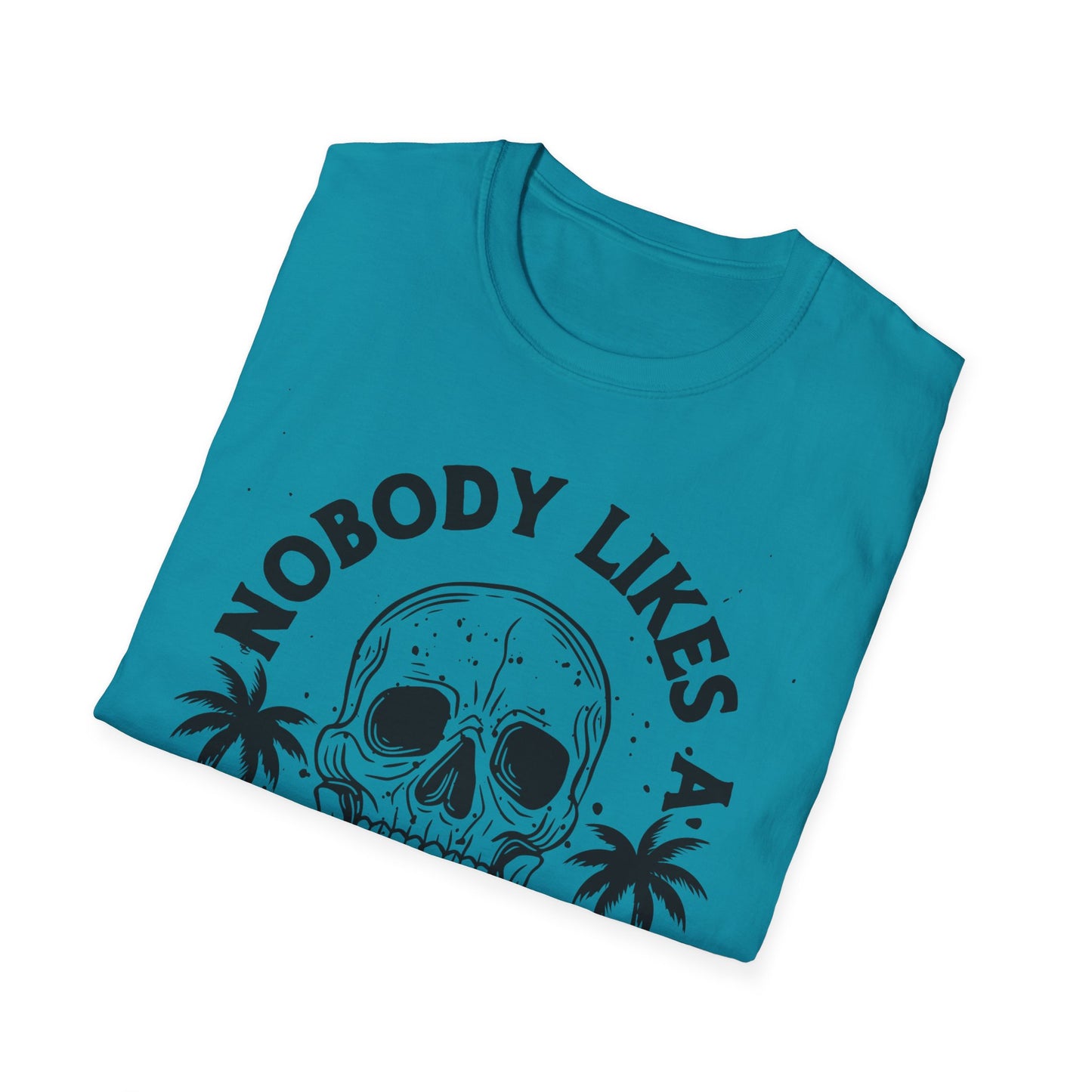 Nobody Likes a Shady Beach - Fun Summer Vibe Graphic Tee