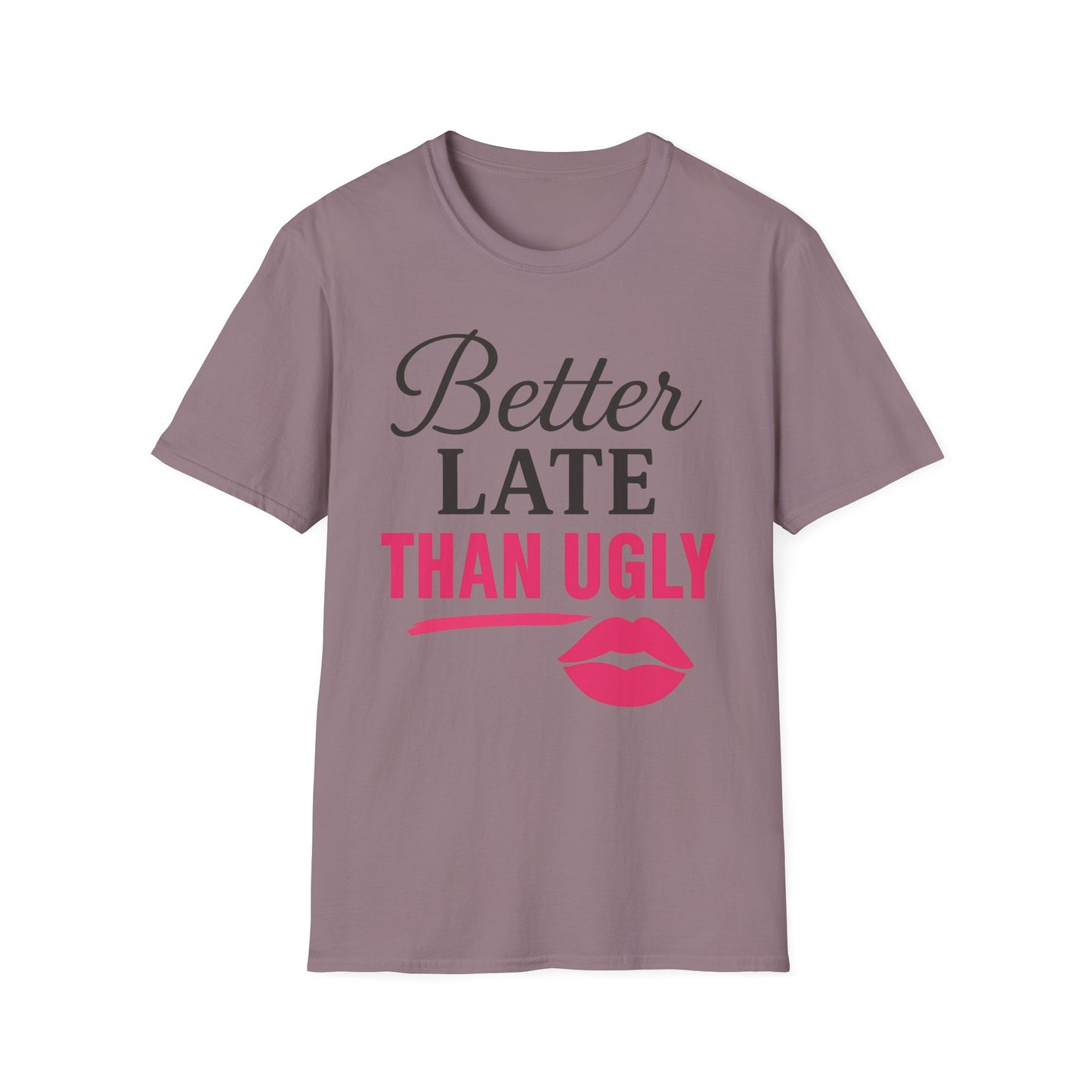 'Better Late Than Ugly' - For the Glam Humor
