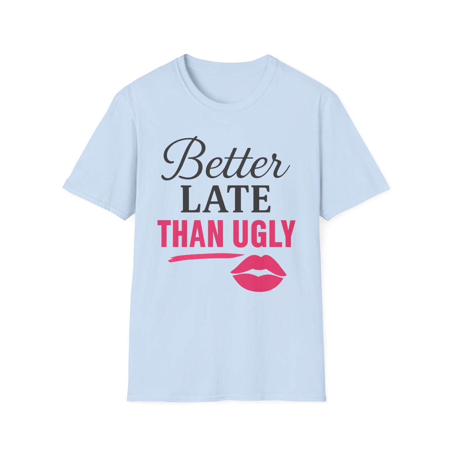 'Better Late Than Ugly' - For the Glam Humor