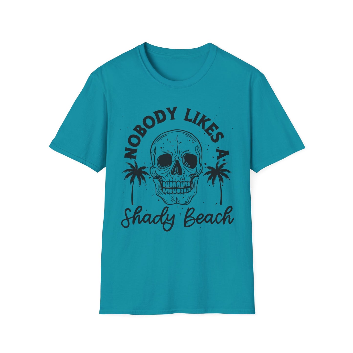 Nobody Likes a Shady Beach - Fun Summer Vibe Graphic Tee