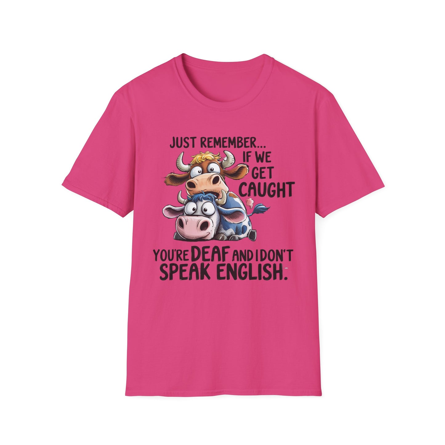 Funny Cow Quote T-Shirt, Unisex Graphic Tee, Perfect Gift for Animal Lovers, Humorous Apparel, Casual Outfit