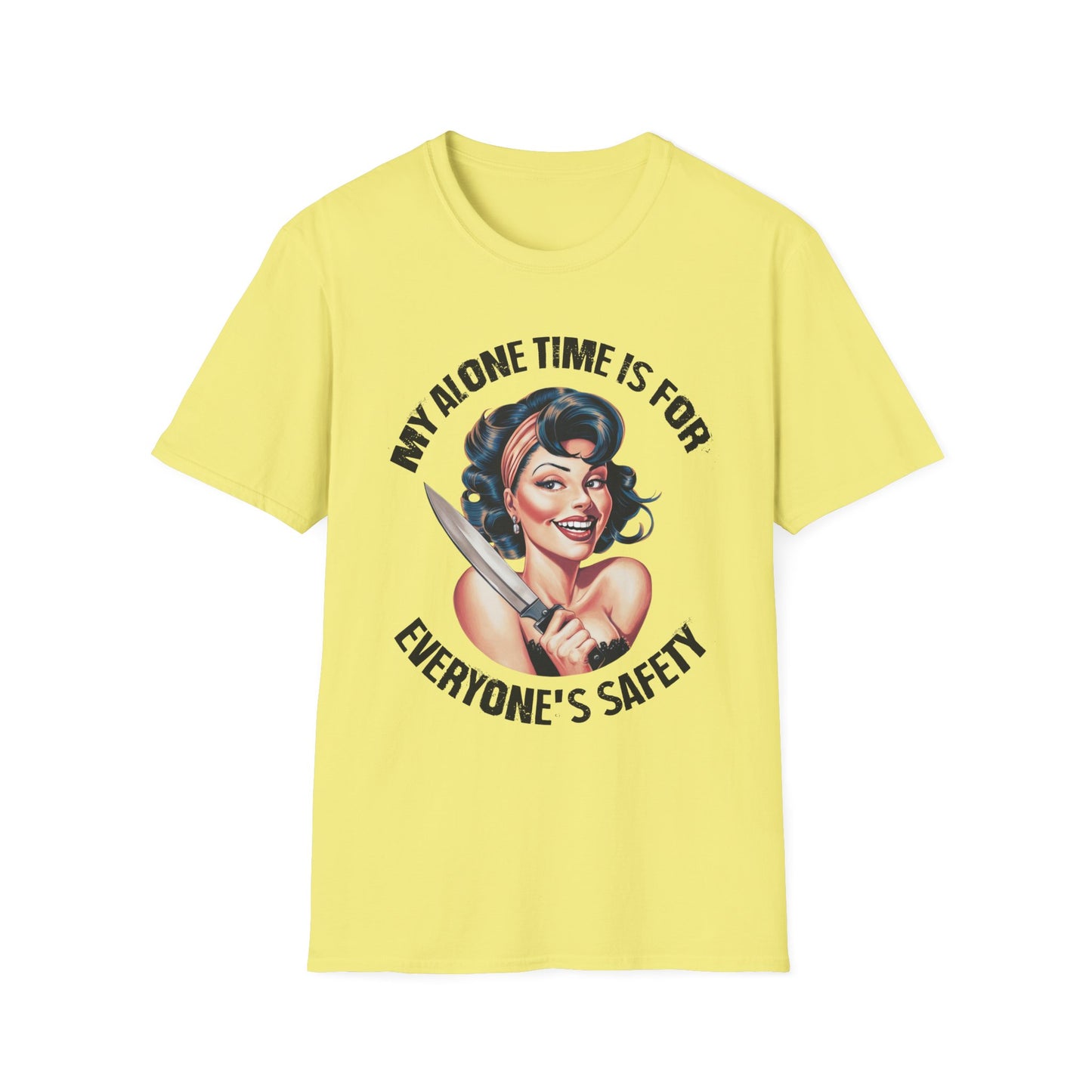 Funny Unisex Softstyle T-Shirt - "My Alone Time is for Everyone's Safety"