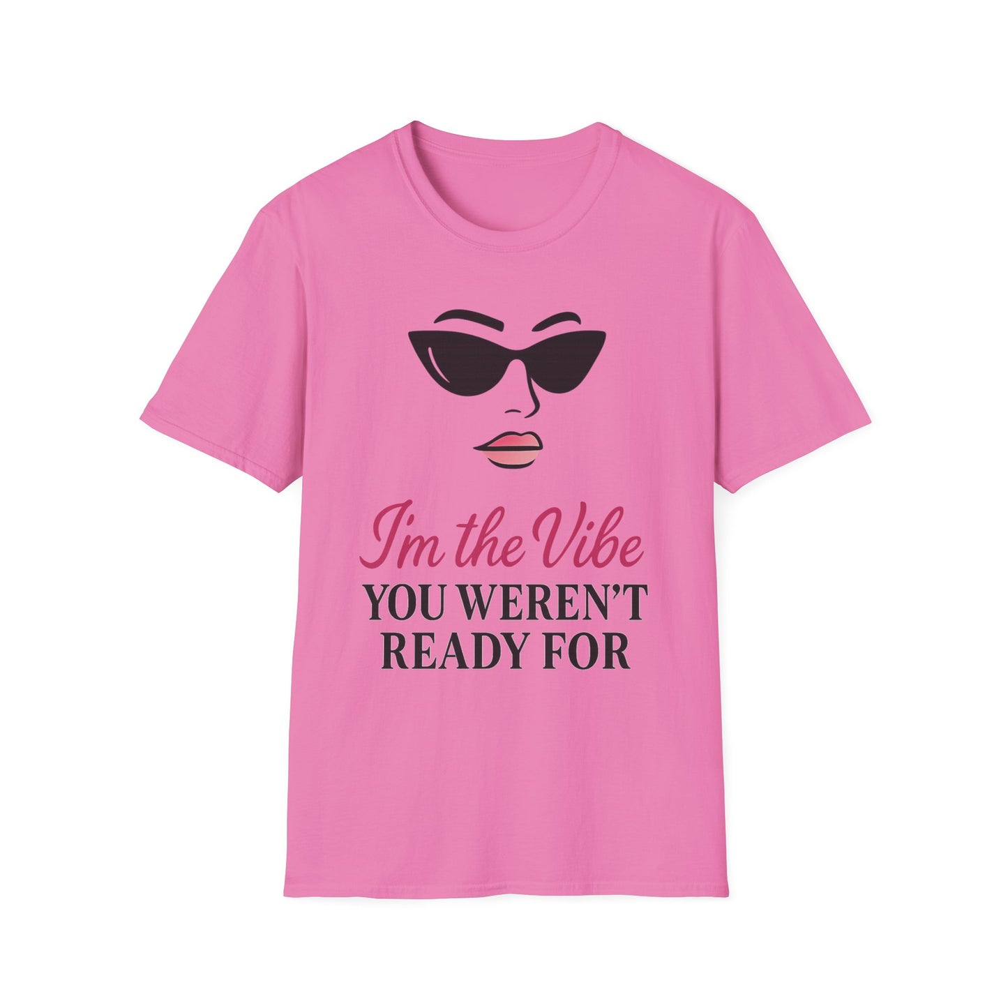 Unisex Softstyle T-Shirt - "I'm the Vibe You Weren't Ready For" Motivational Tee
