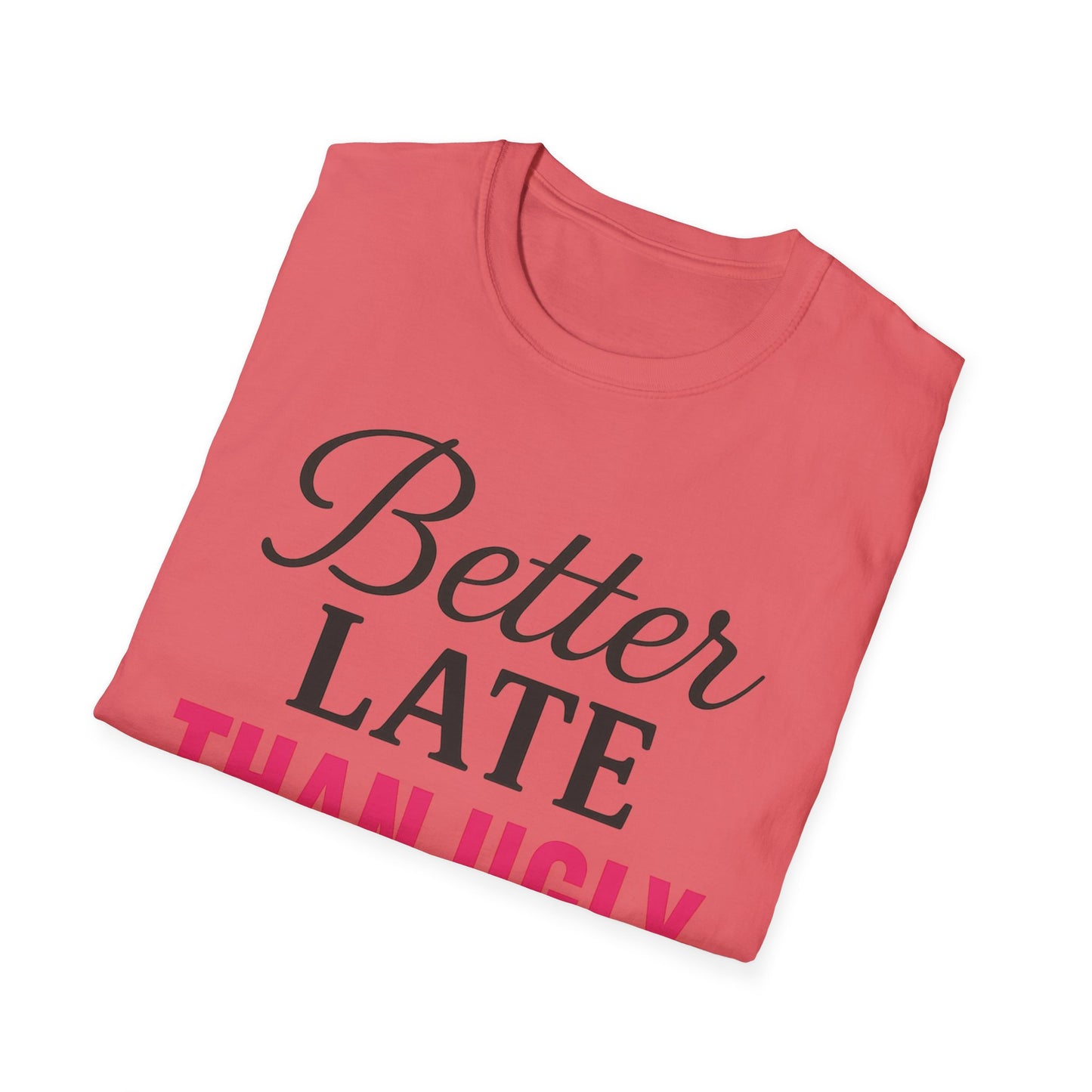 'Better Late Than Ugly' - For the Glam Humor