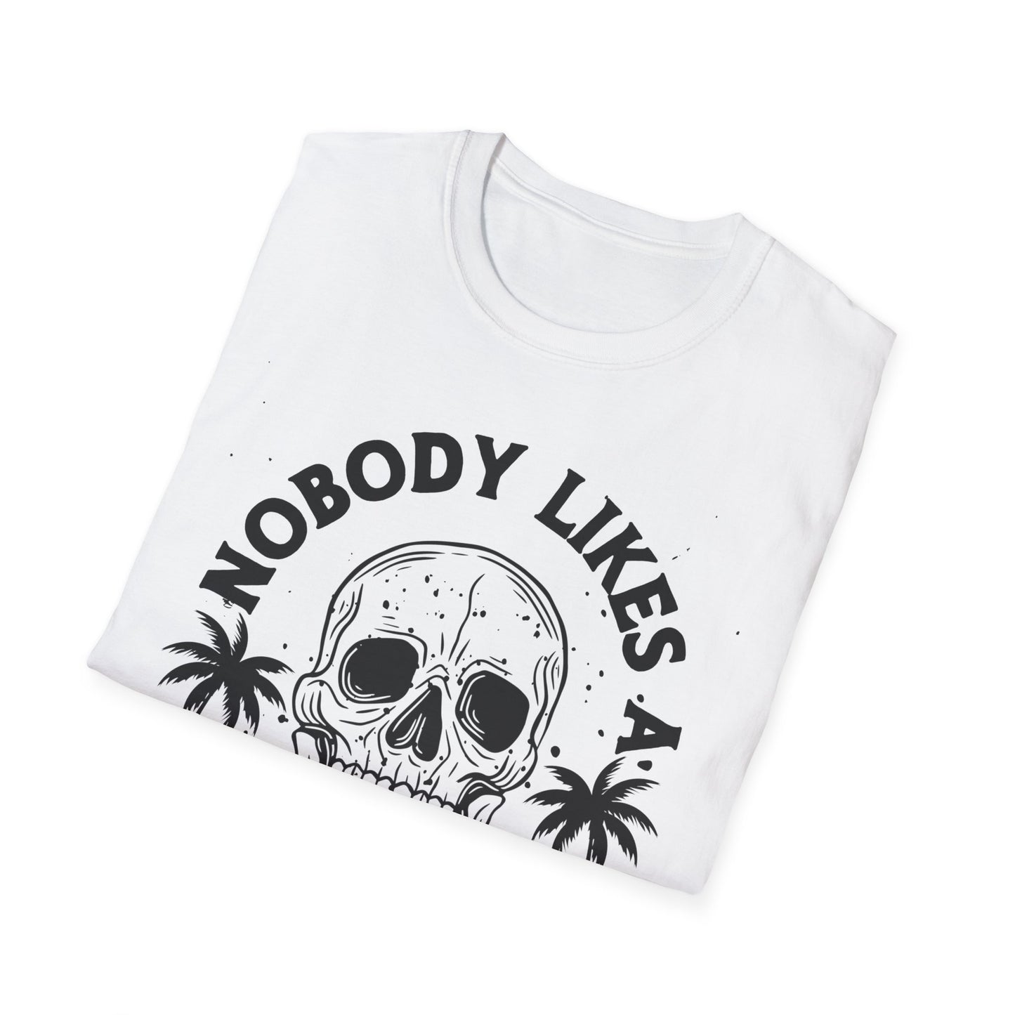 Nobody Likes a Shady Beach - Fun Summer Vibe Graphic Tee