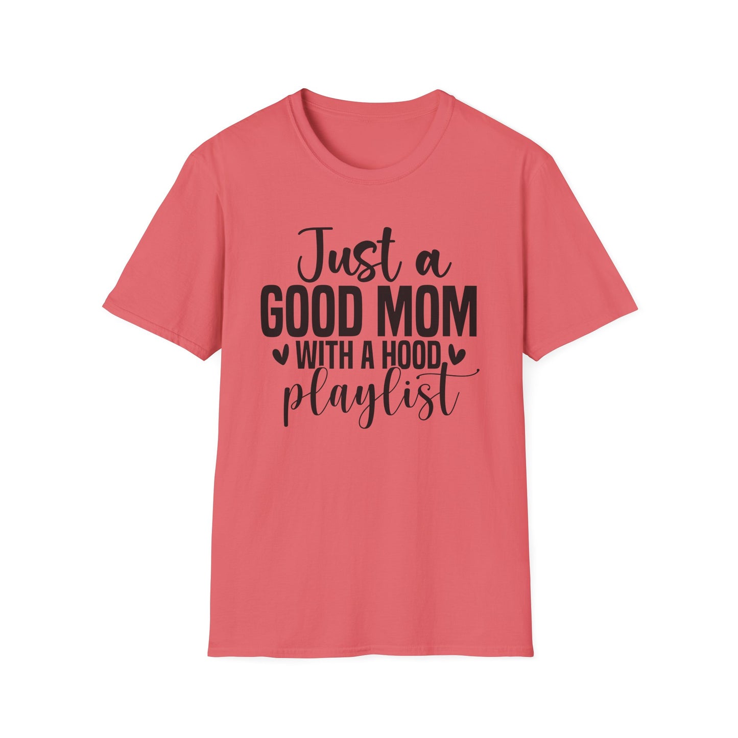 Just a Good Mom with a Hood Playlist T-Shirt | Funny and True Facts about me as a mom tee