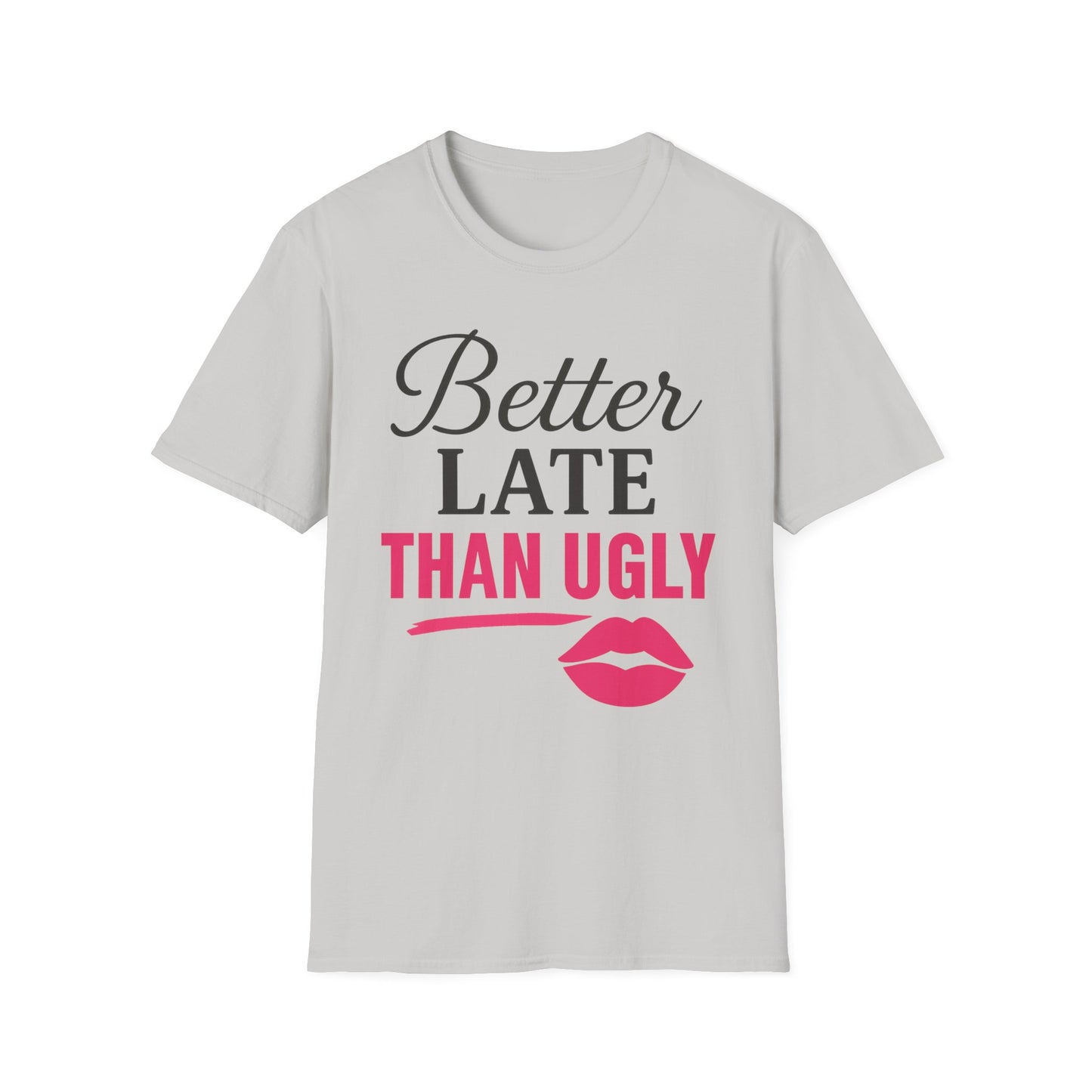 'Better Late Than Ugly' - For the Glam Humor