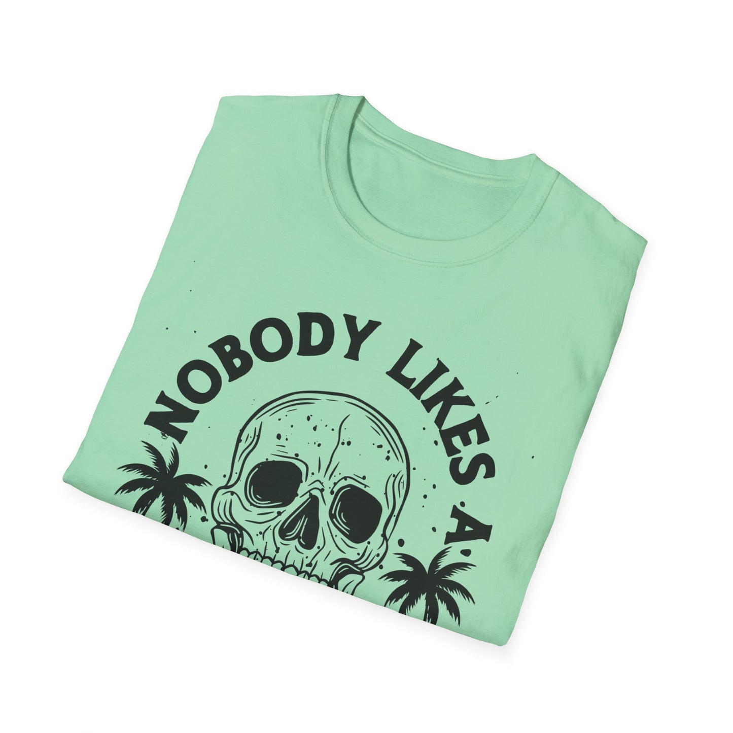 Nobody Likes a Shady Beach - Fun Summer Vibe Graphic Tee