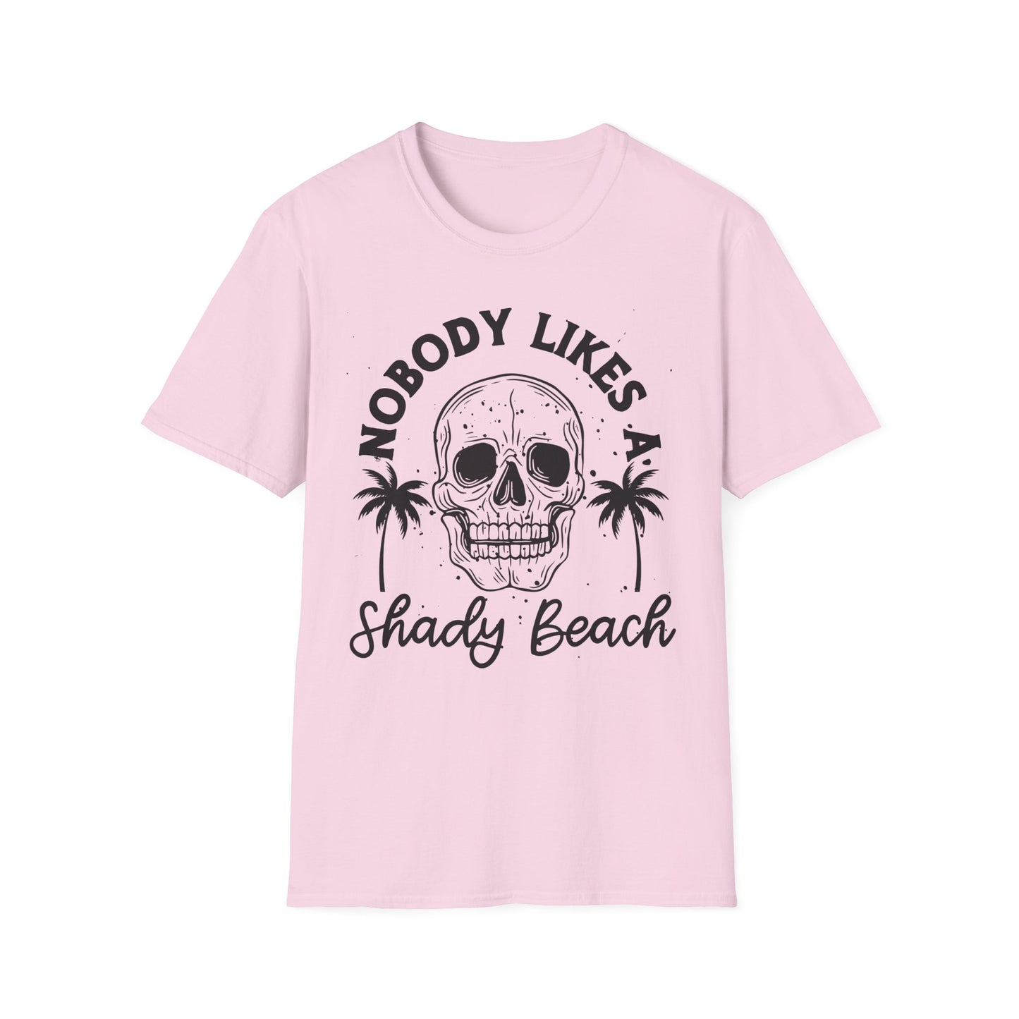 Nobody Likes a Shady Beach - Fun Summer Vibe Graphic Tee
