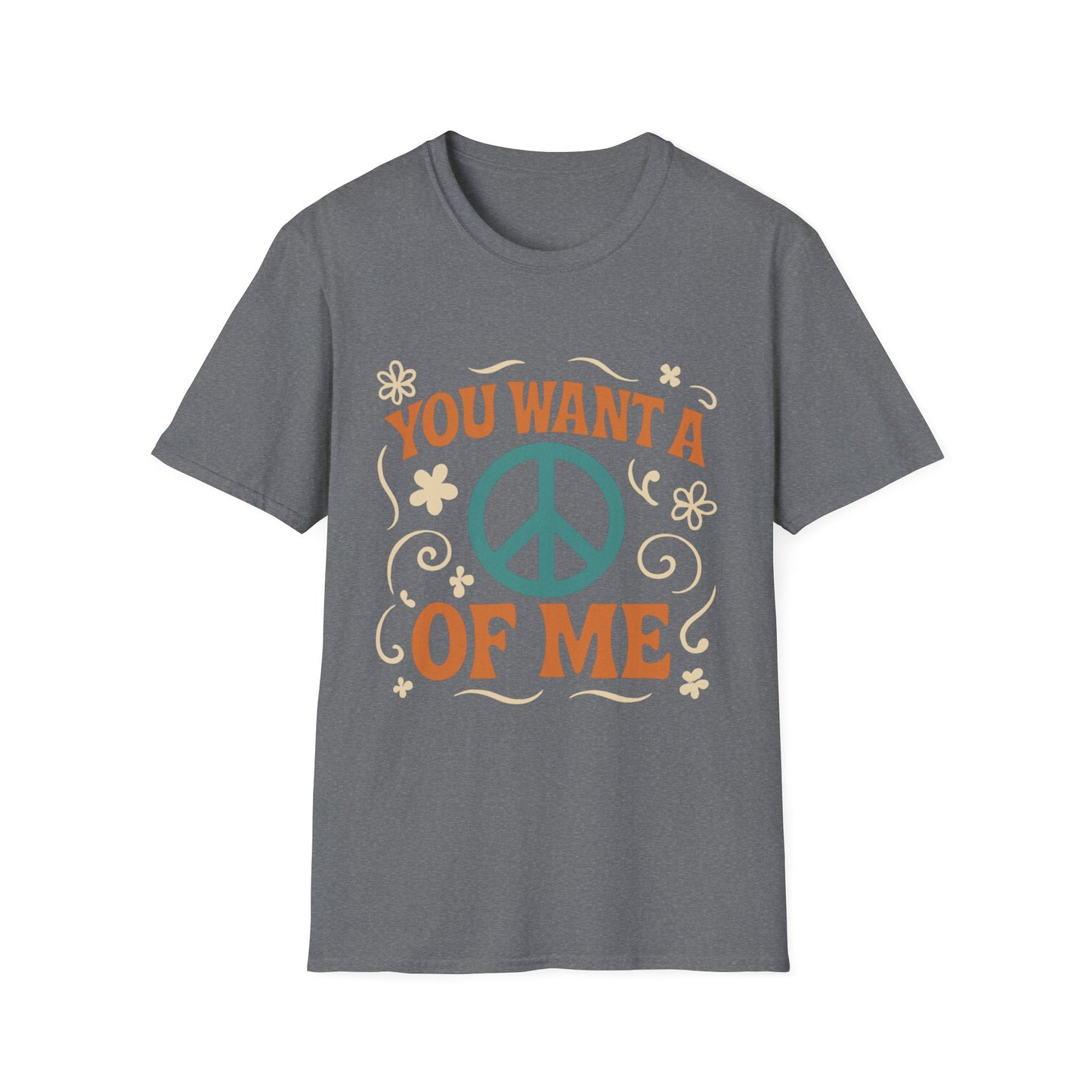 "You Want A Peace Of Me" Design Tee