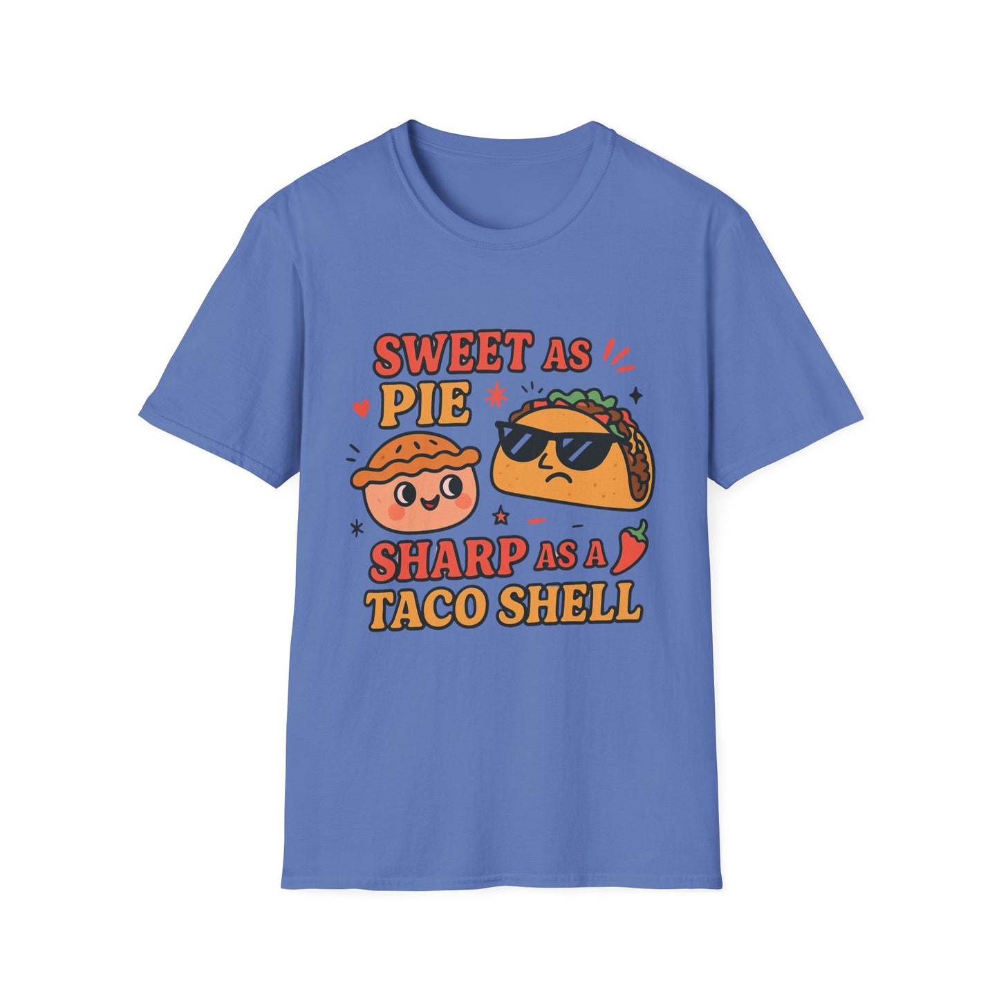 Sweet as Pie Sharp as a Taco Shell