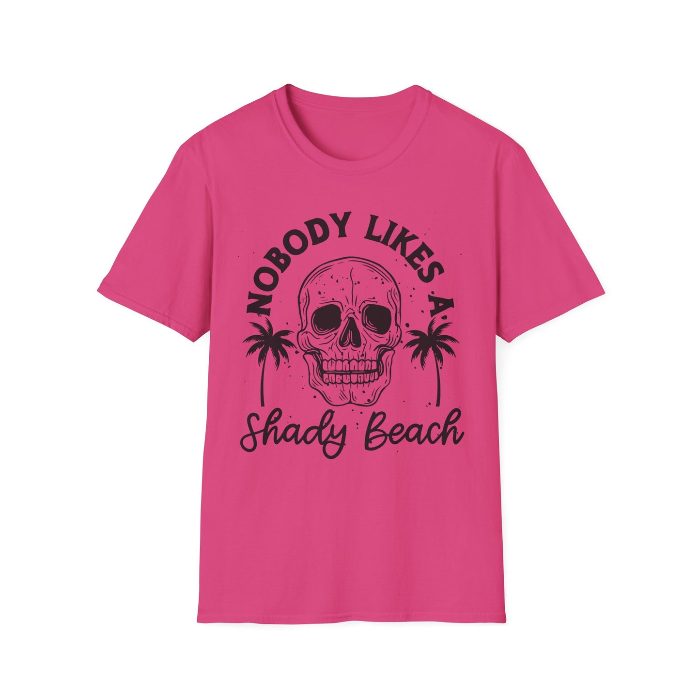Nobody Likes a Shady Beach - Fun Summer Vibe Graphic Tee