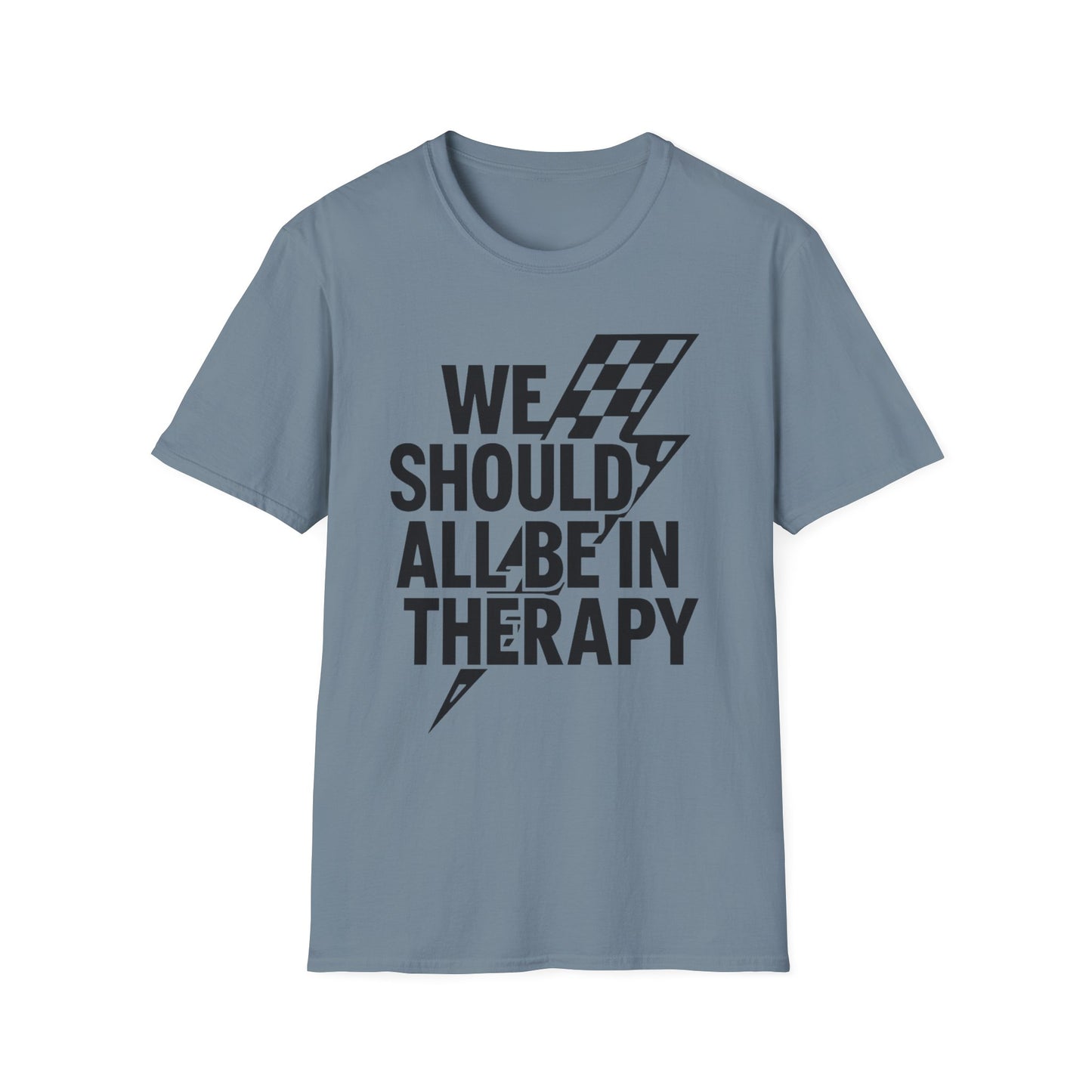 We Should All Be in Therapy Tee - Trendy Mental Health Reminder