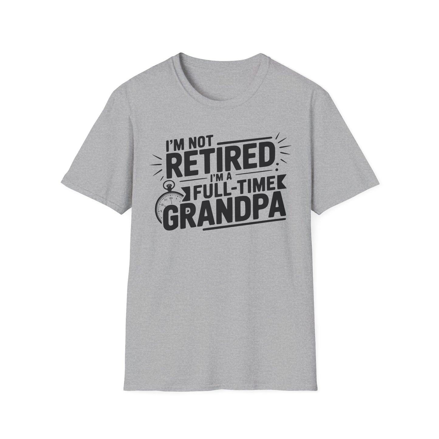 Funny Grandpa T-Shirt - I'm Not Retired, Full-Time Grandpa Gift, Unisex Tee for Family Occasions, Perfect for Father's Day