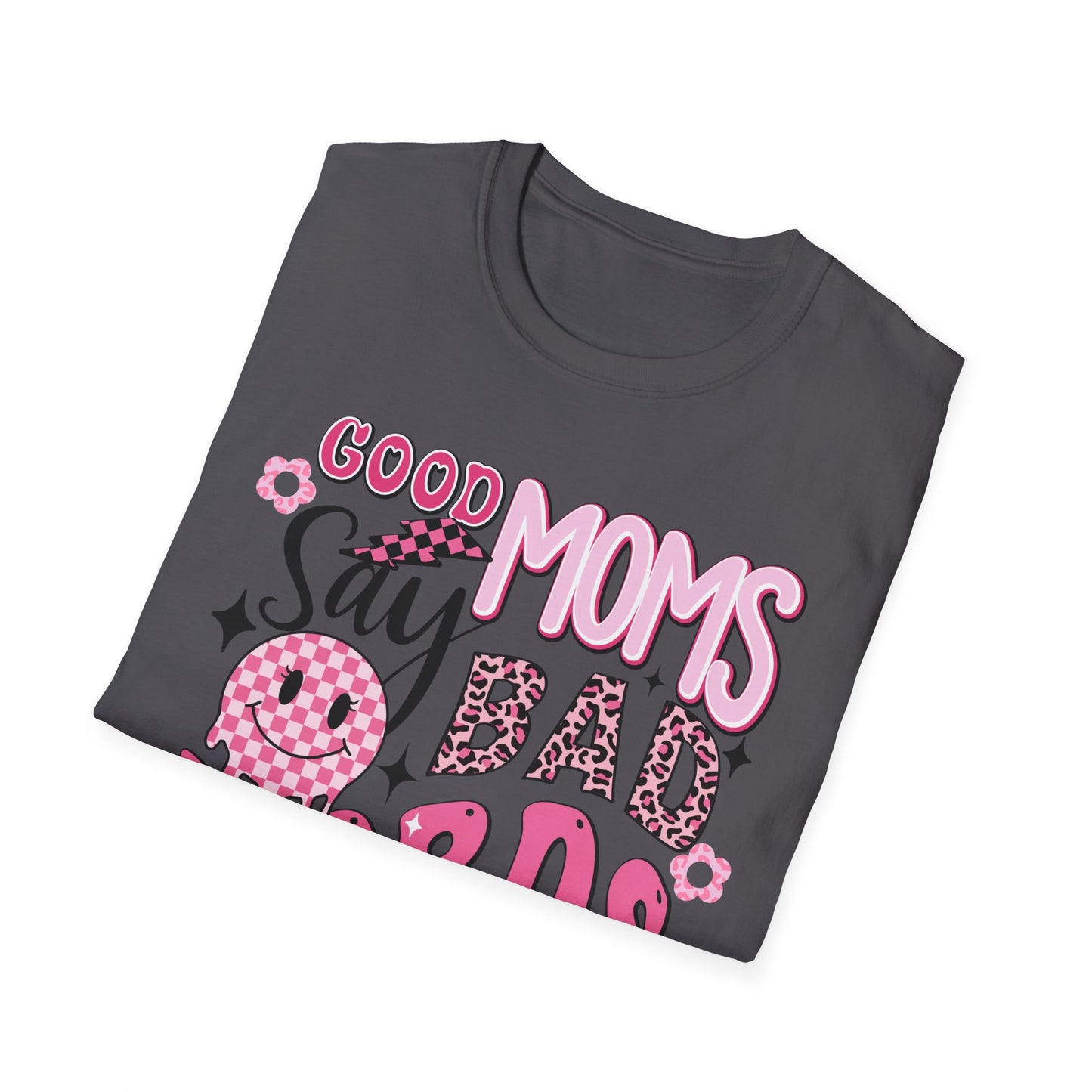Good Moms Say Bad Words T-Shirt