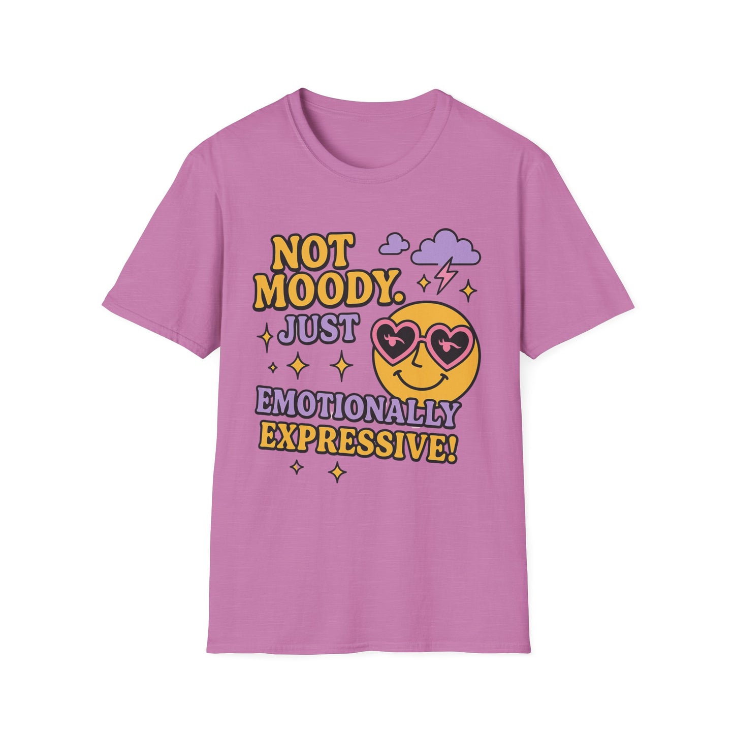 Emotionally Expressive, Moody - Sarcastic Graphic Tee