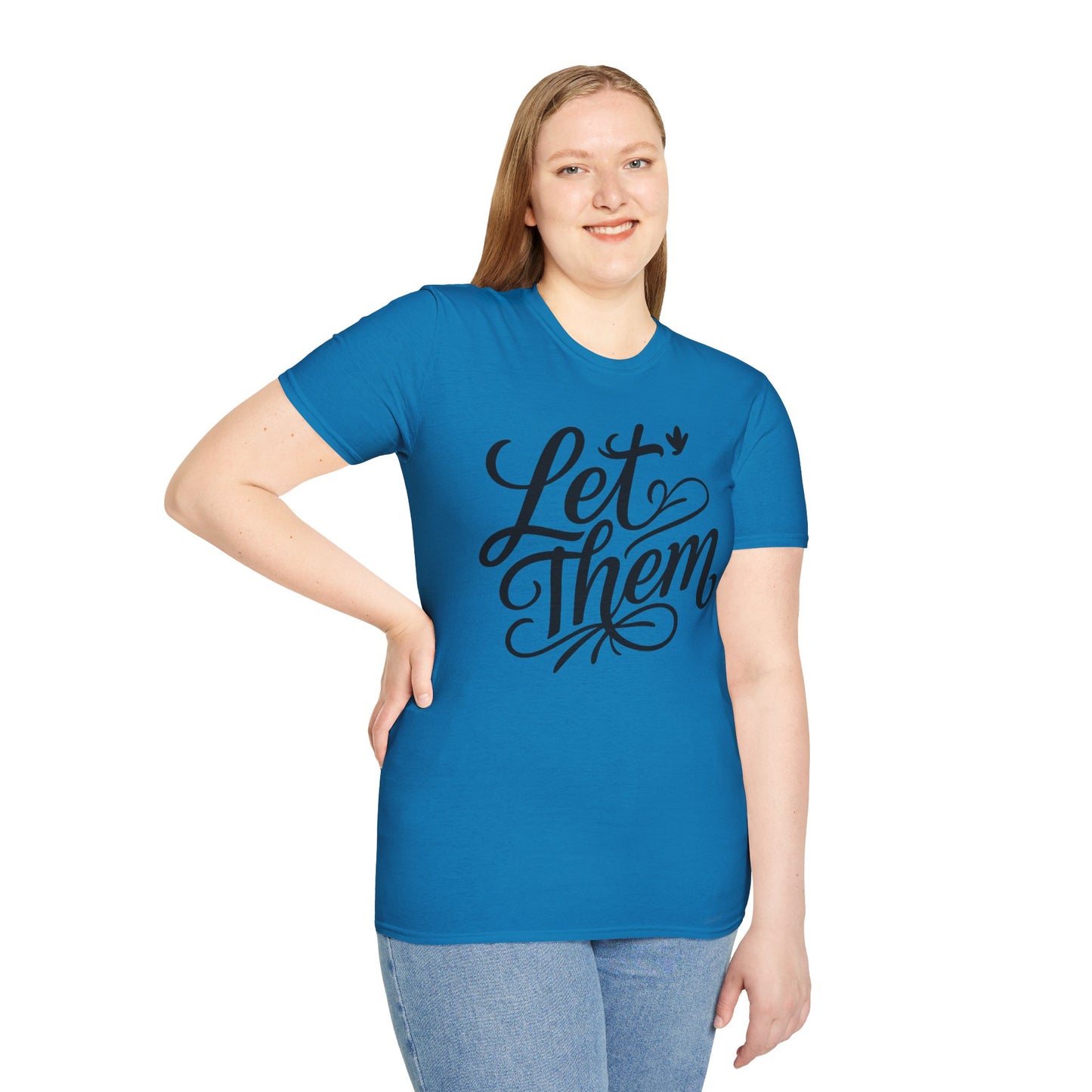Let Them - Inspirational Quote Tee, Perfect for Everyday Wear