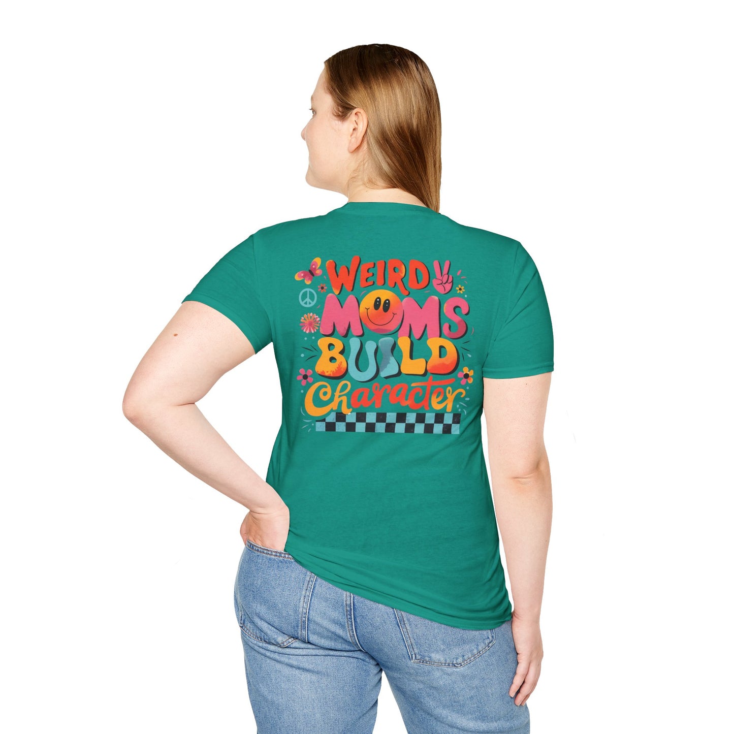 'Weird Moms Build Character'