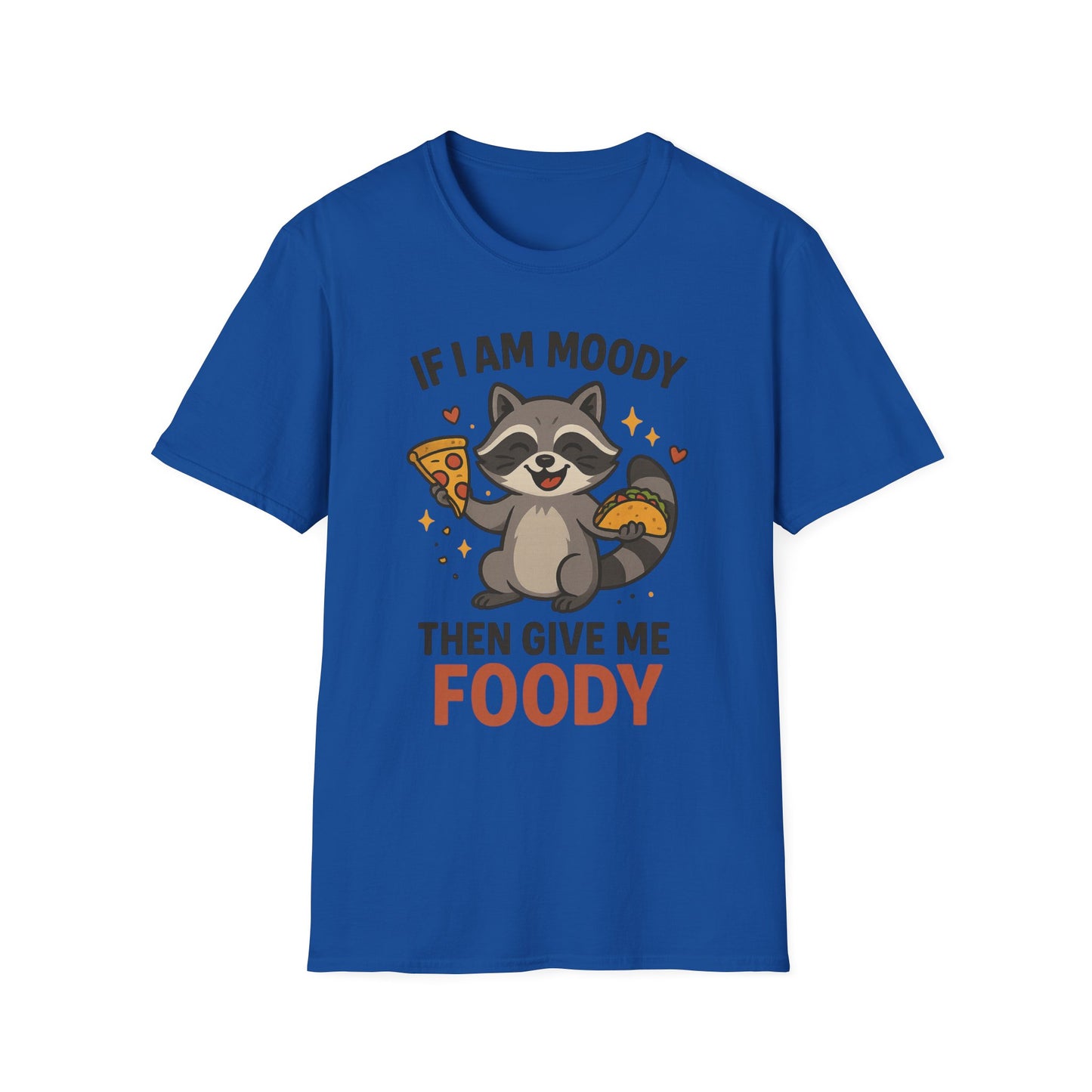 Funny Moody Raccoon T-Shirt - 'If I Am Moody Then Give Me Foody'