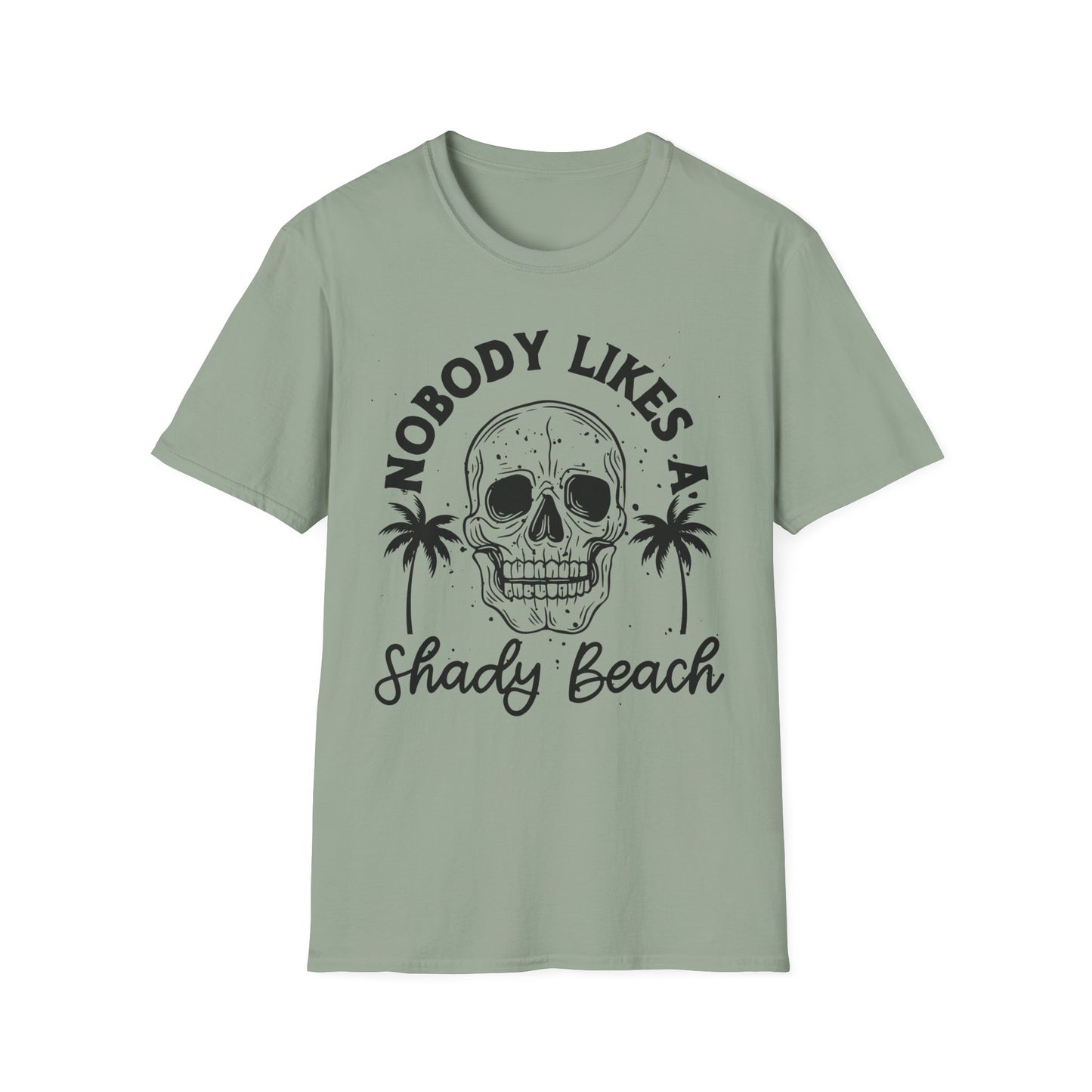 Nobody Likes a Shady Beach - Fun Summer Vibe Graphic Tee
