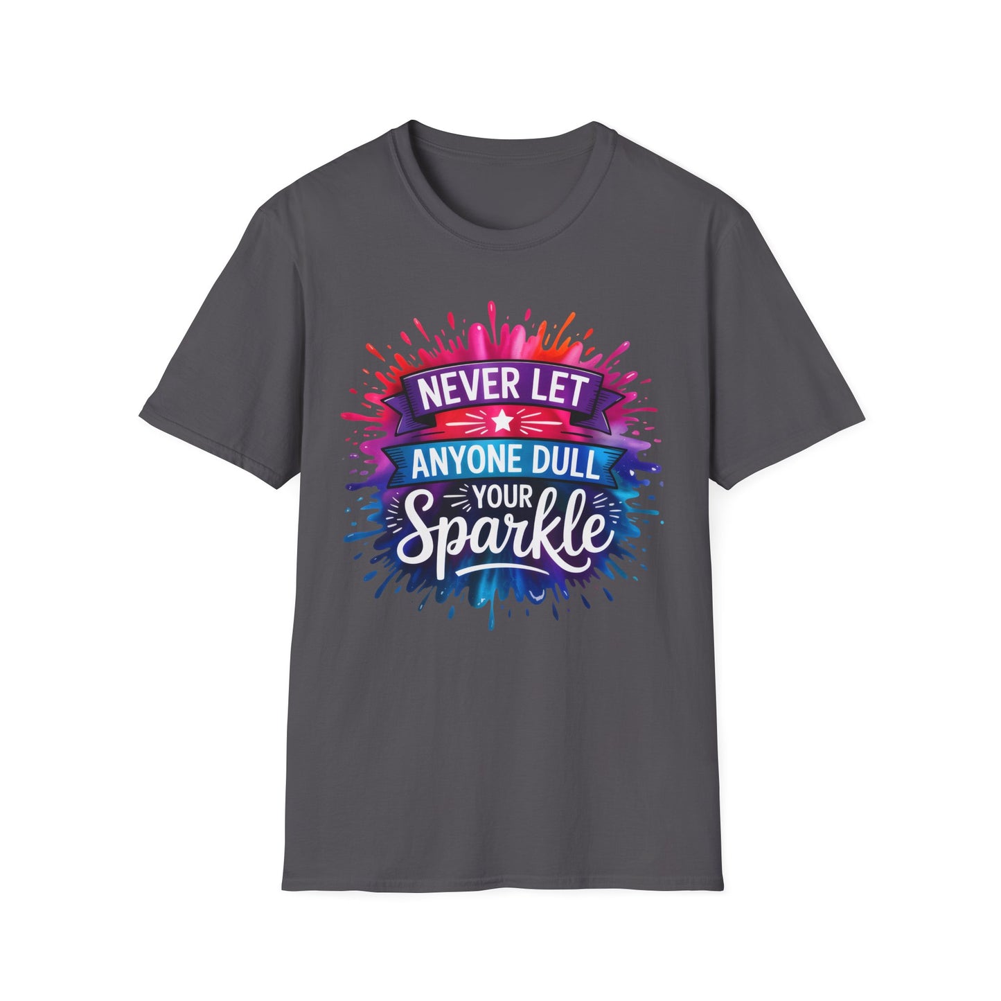 Never Let Anyone Dull Your Sparkle T-Shirt | Inspirational Quote Tee, Gift for Friends, Self-Love, Uplifting Apparel, Motivational Fashion