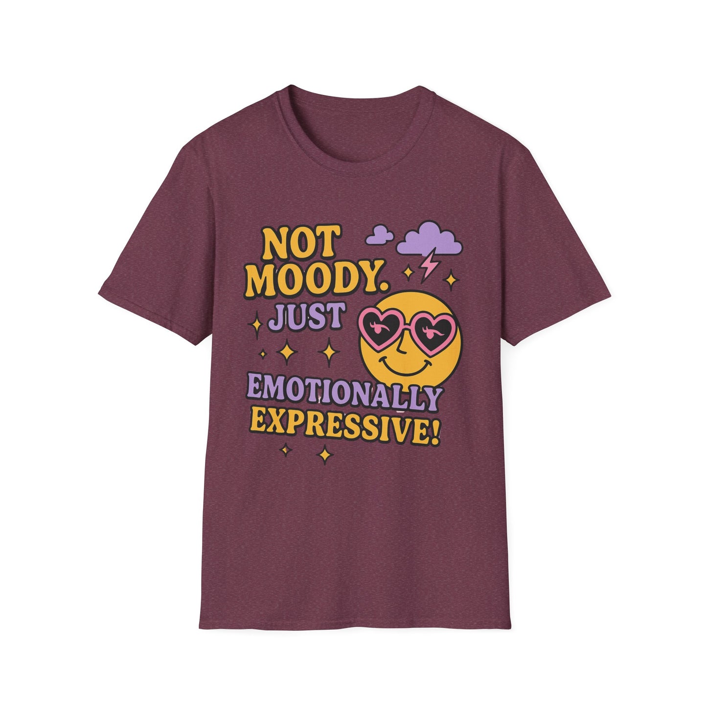 Emotionally Expressive, Moody - Sarcastic Graphic Tee