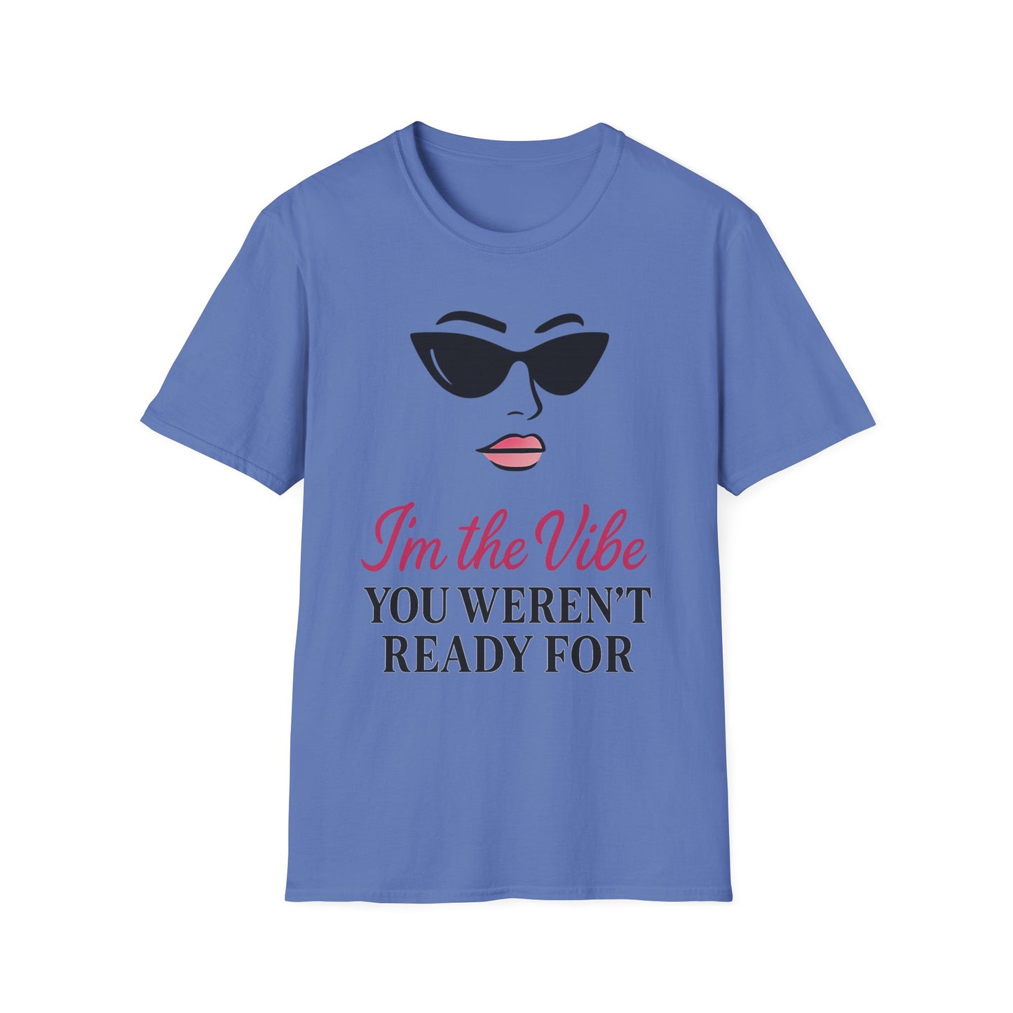 Unisex Softstyle T-Shirt - "I'm the Vibe You Weren't Ready For" Motivational Tee