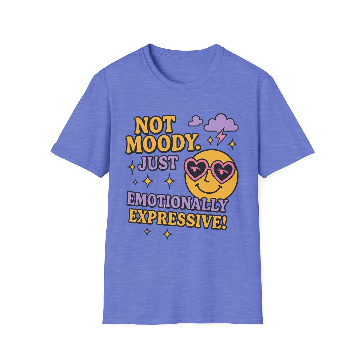 Emotionally Expressive, Moody - Sarcastic Graphic Tee