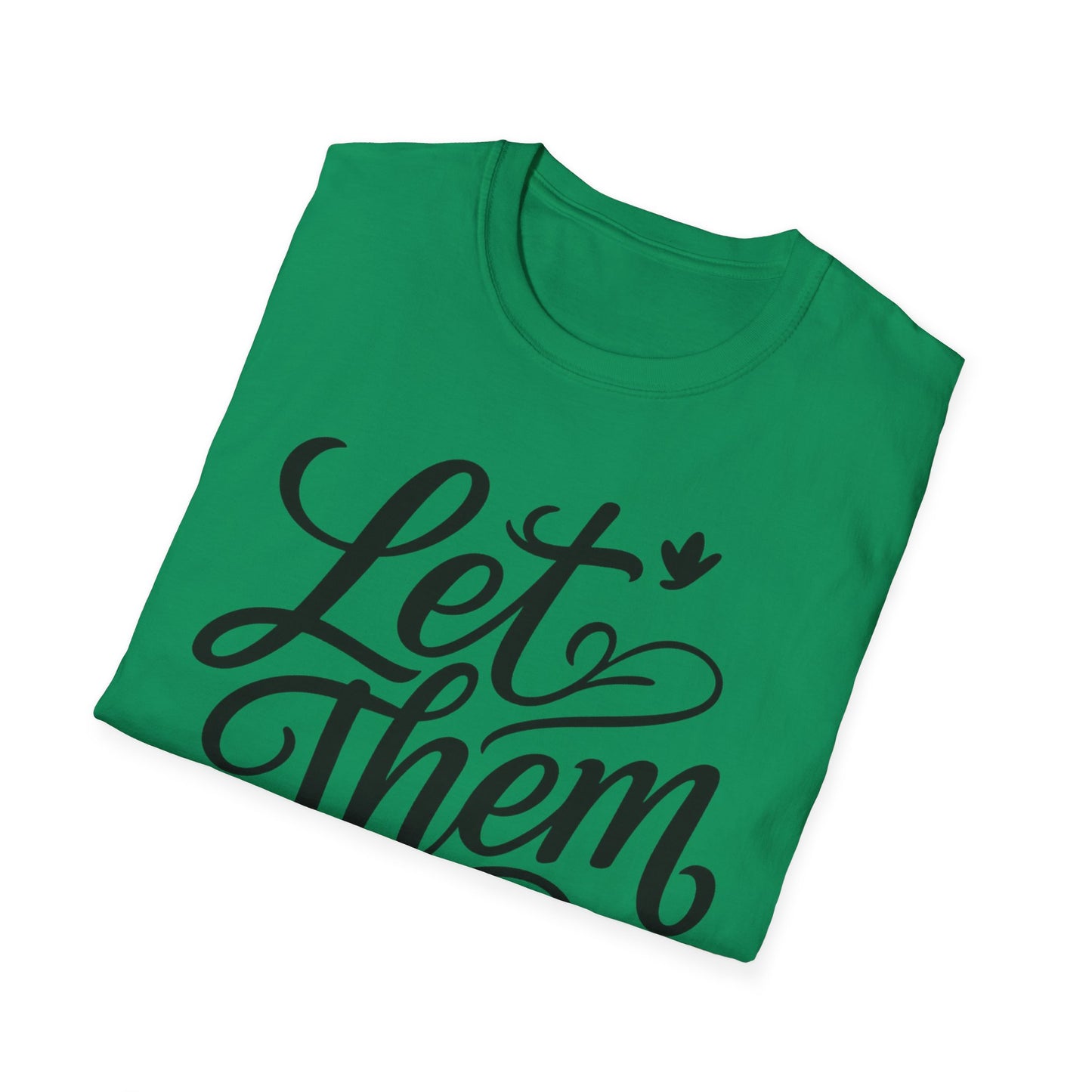 Let Them - Inspirational Quote Tee, Perfect for Everyday Wear